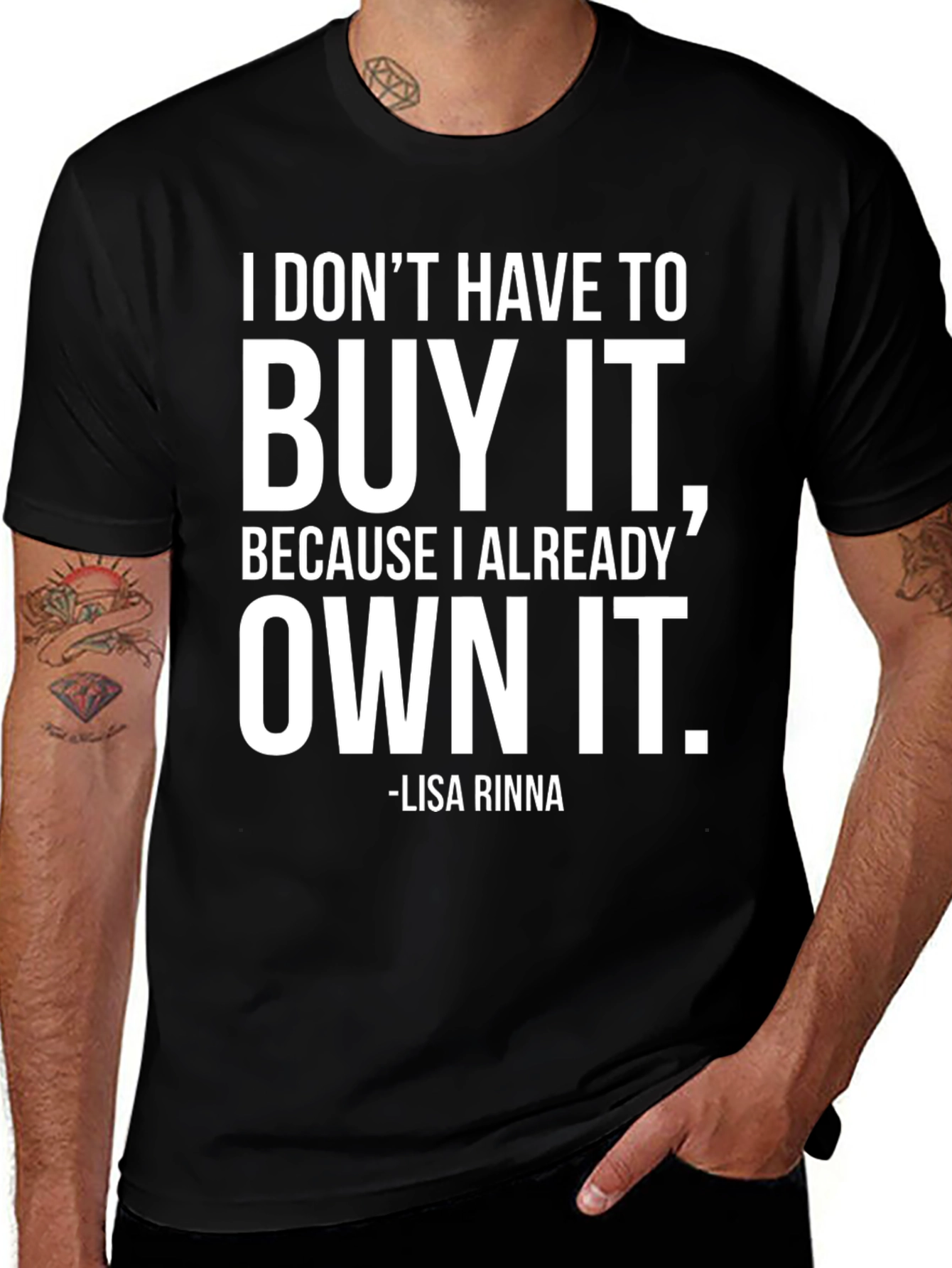 Variant 26 of I Don't Have To Buy It - Lisa Rinna T-Shirt