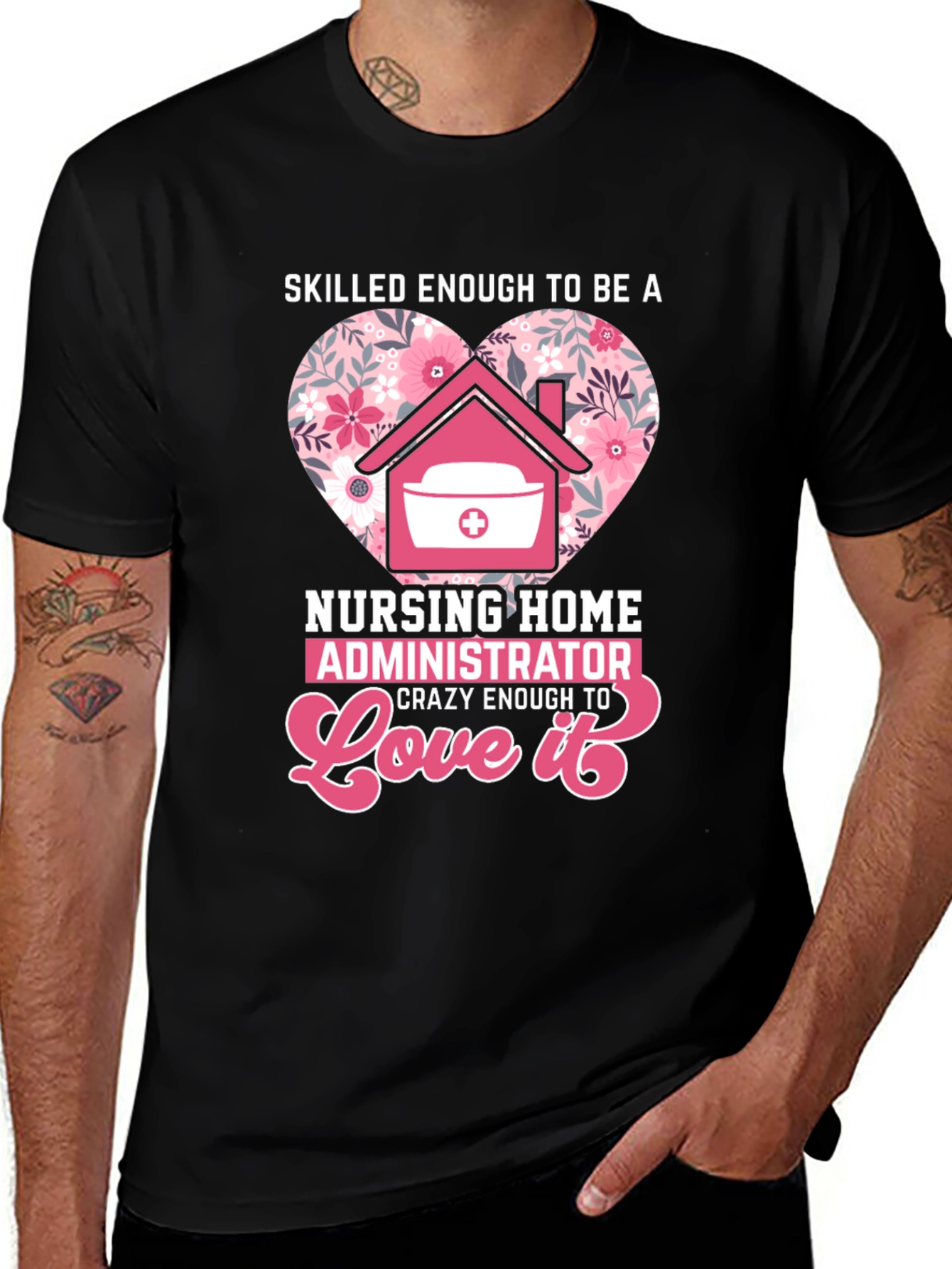 Variant 15 of Nursing Home Administrator Love T-Shirt