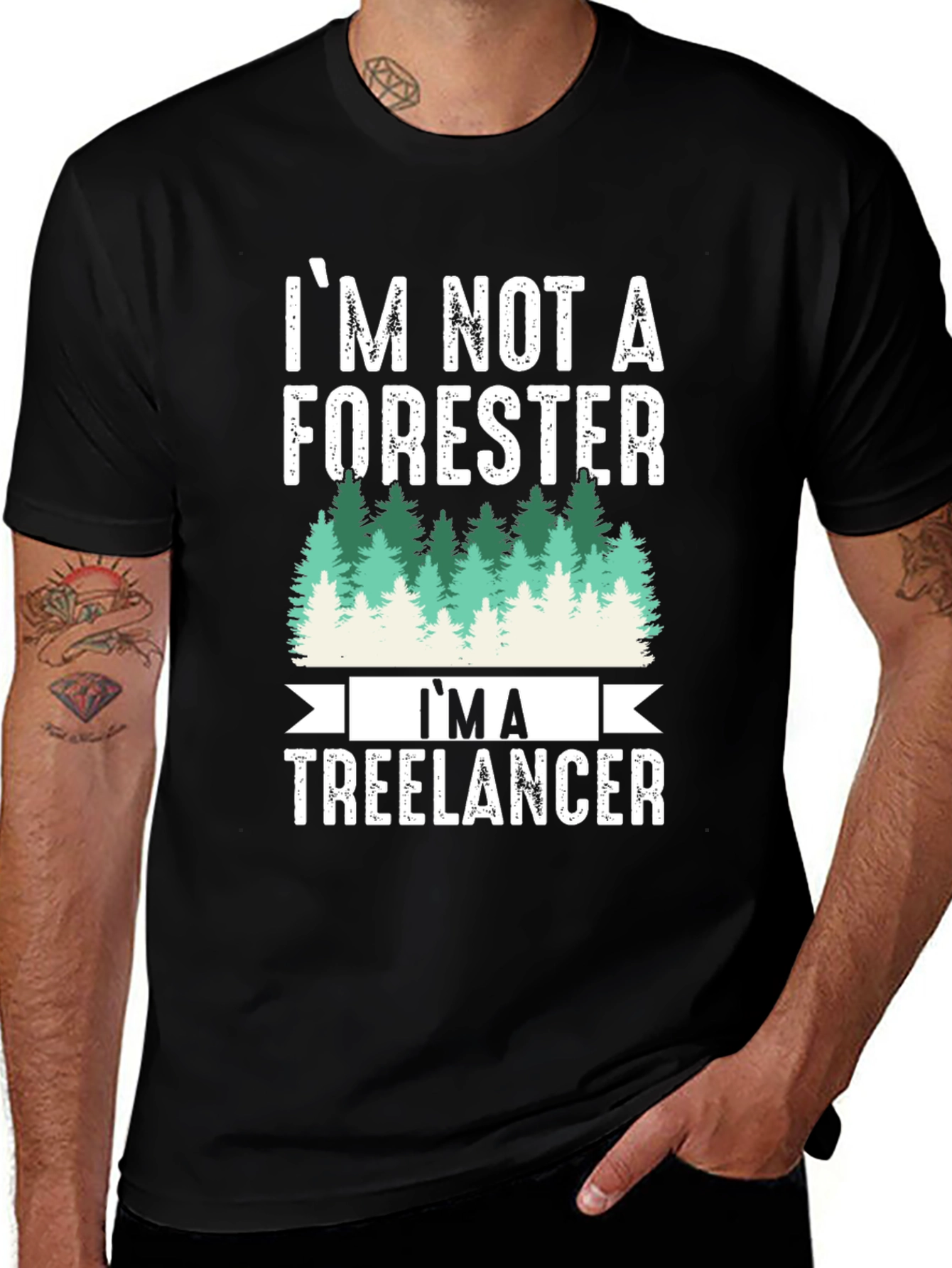 I'm Not a Forester, I'm a Treelancer T-Shirt