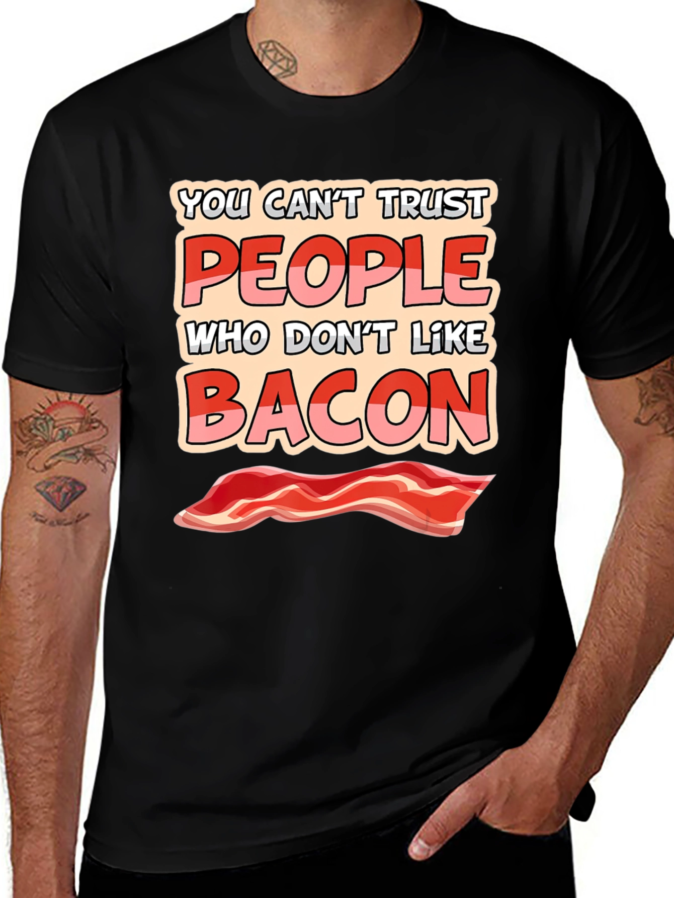 Variant 22 of Funny Bacon Lover T-Shirt - You Can't Trust People Who Don't Like Bacon