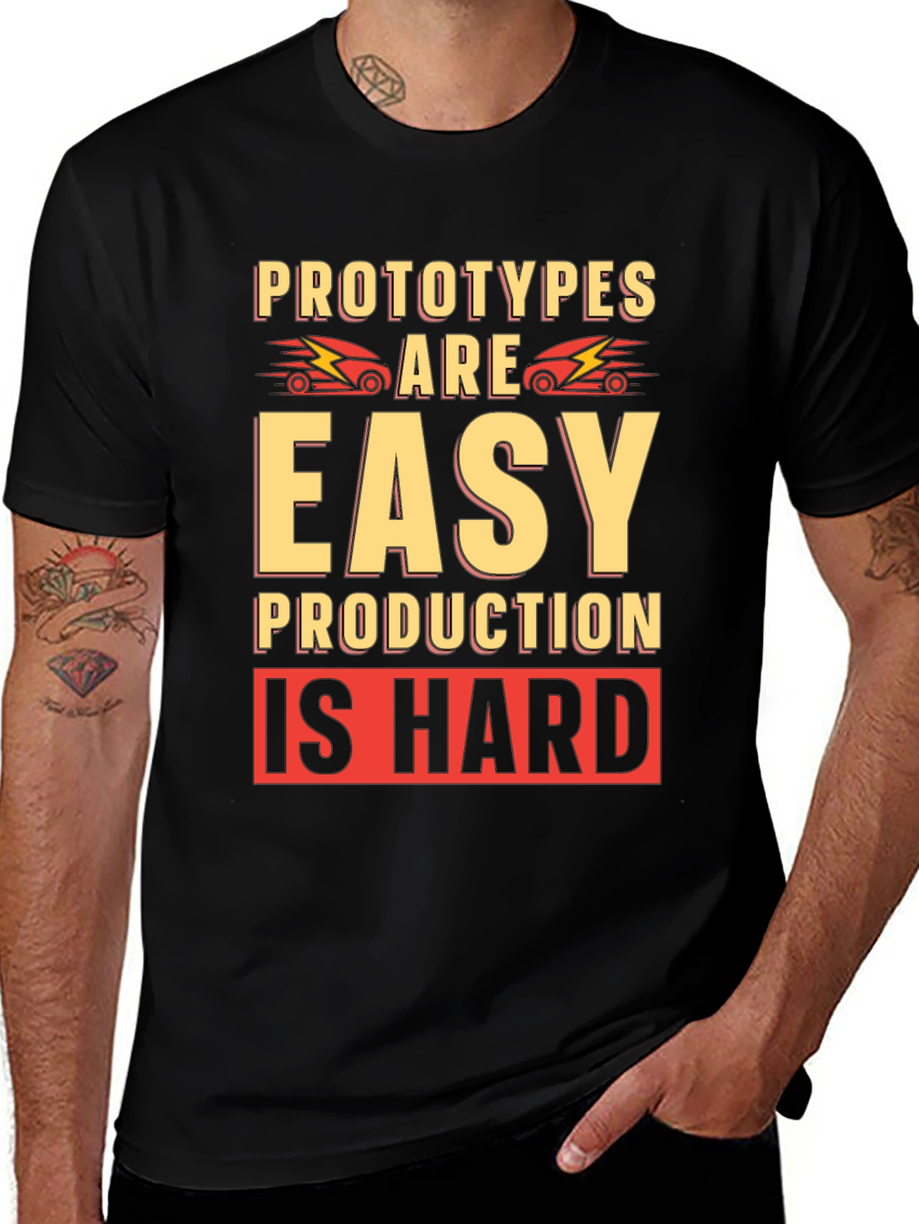 Variant 17 of Prototypes Are Easy T-Shirt - Production Is Hard