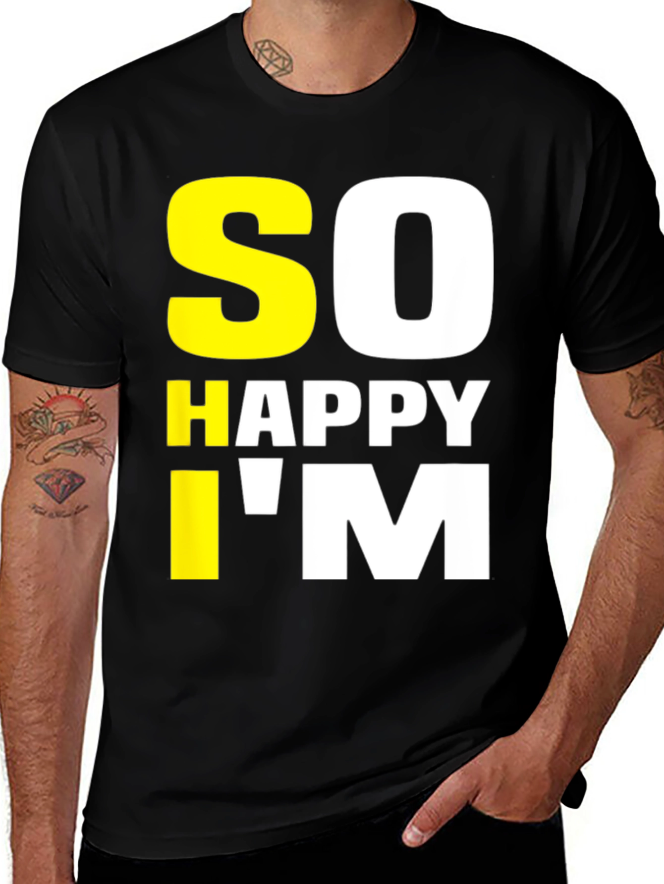 Variant 16 of So Happy I'm Tee - Funny Graphic T-Shirt