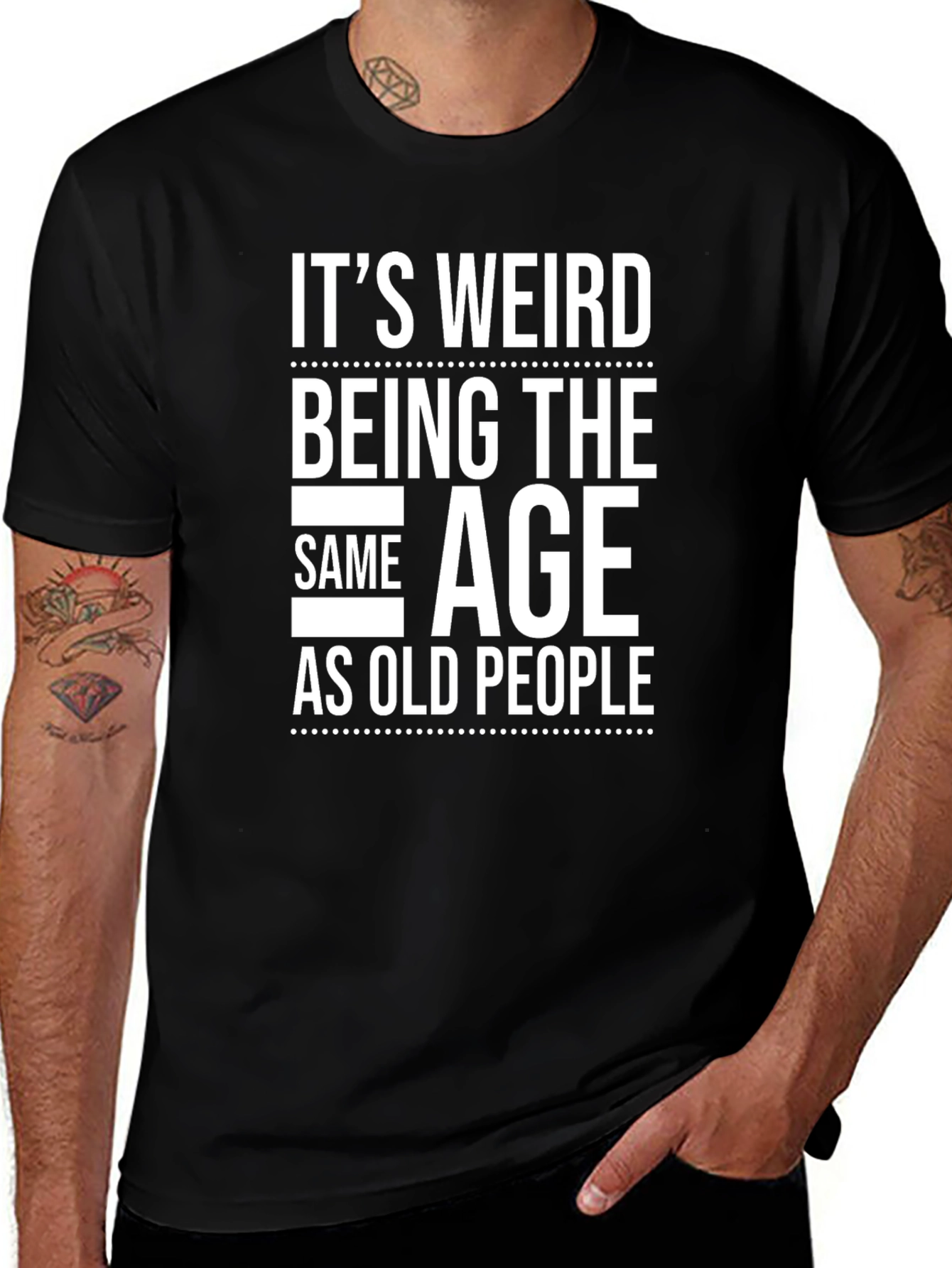 Variant 21 of Funny T-Shirt - It's Weird Being The Same Age as Old People