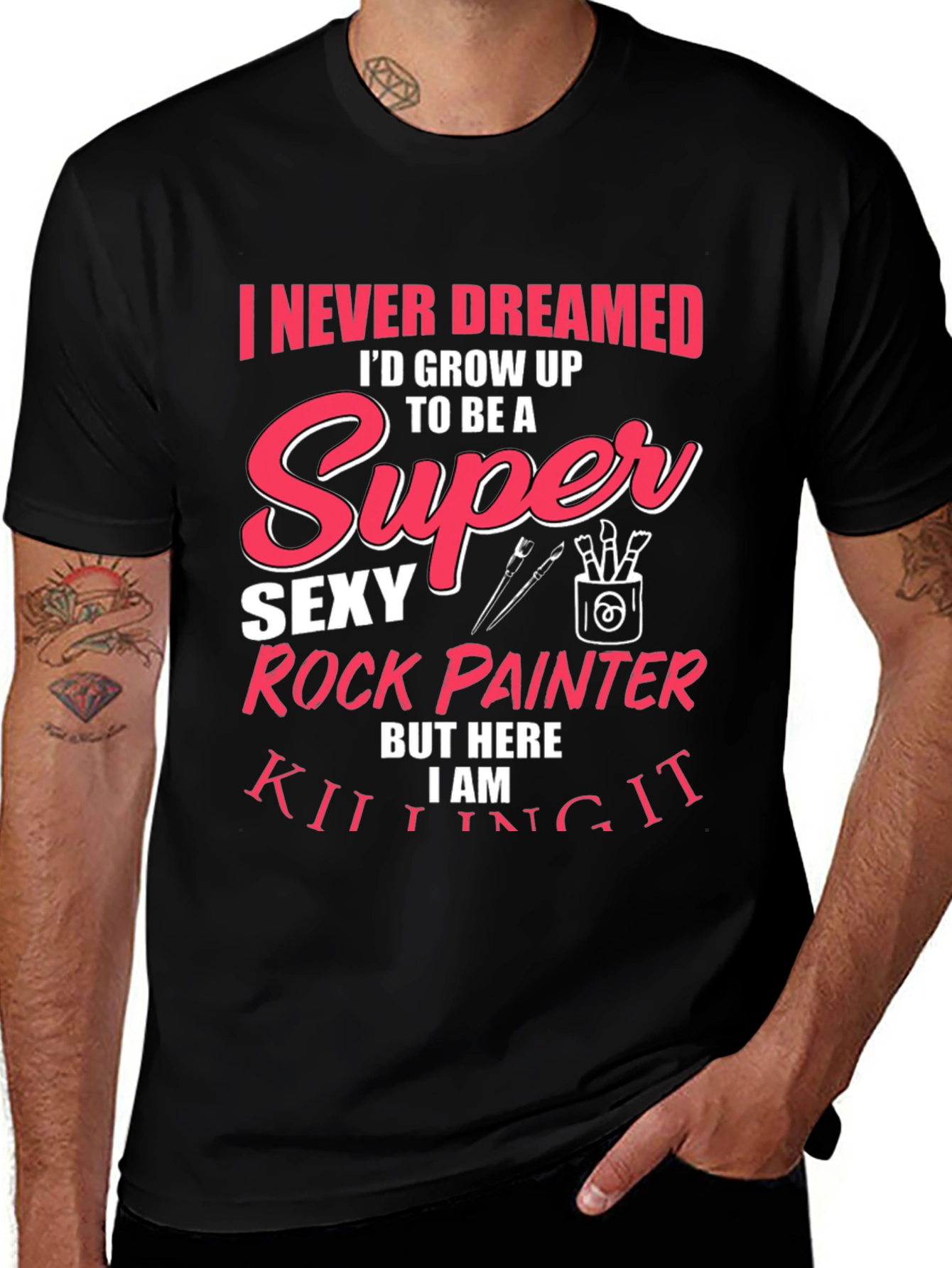 Super Sexy Rock Painter T-Shirt
