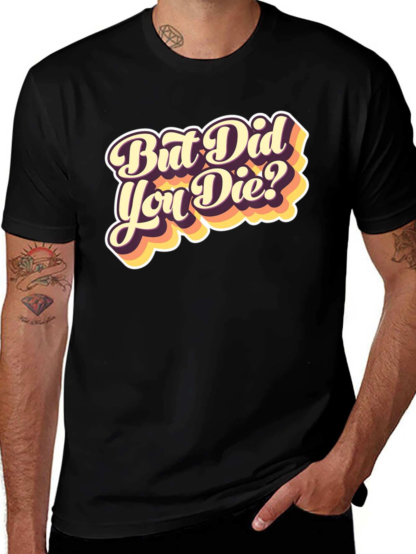 Variant 27 of But Did You Die? Graphic Tee - Black
