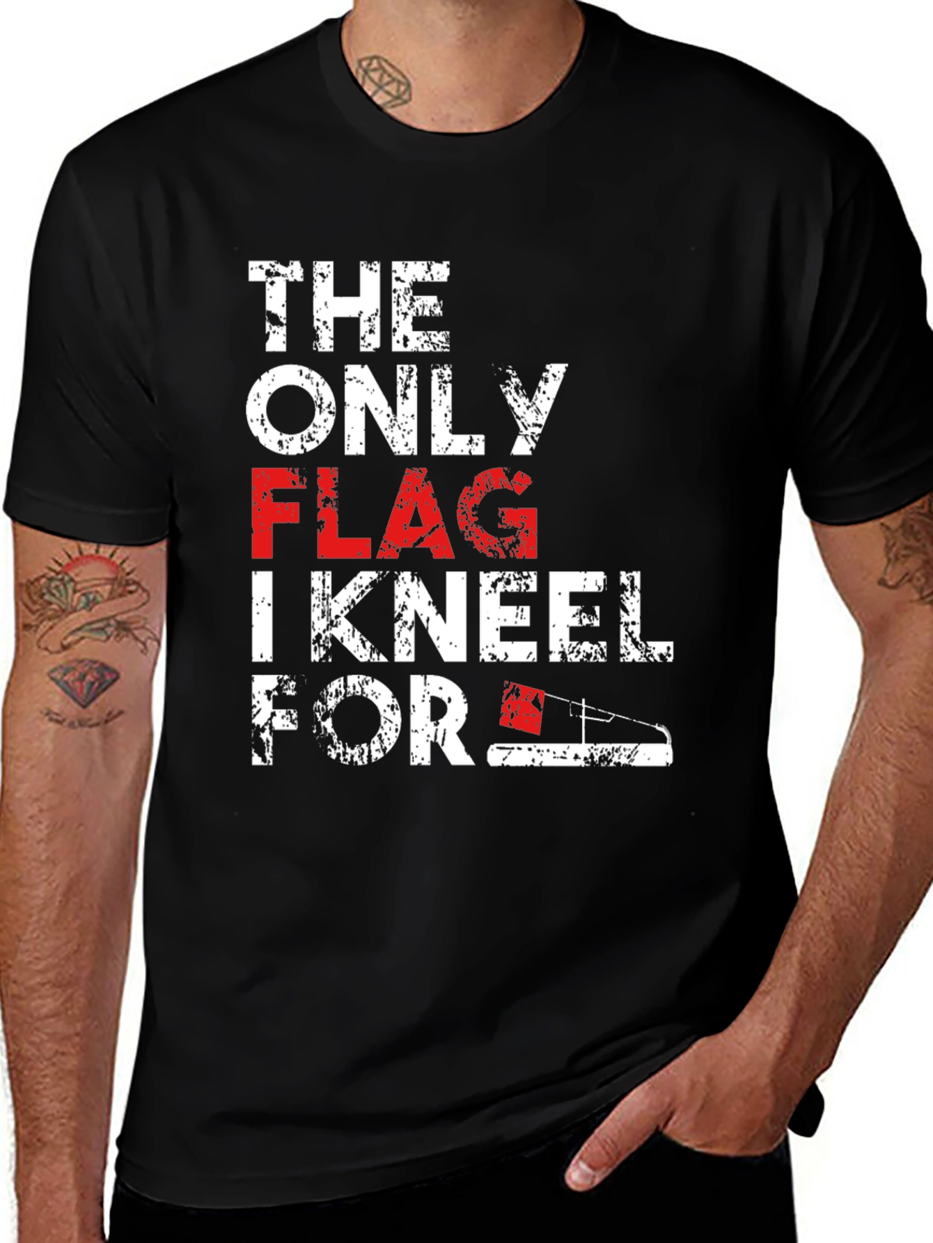 Variant 18 of Patriotic T-Shirt: The Only Flag I Kneel For