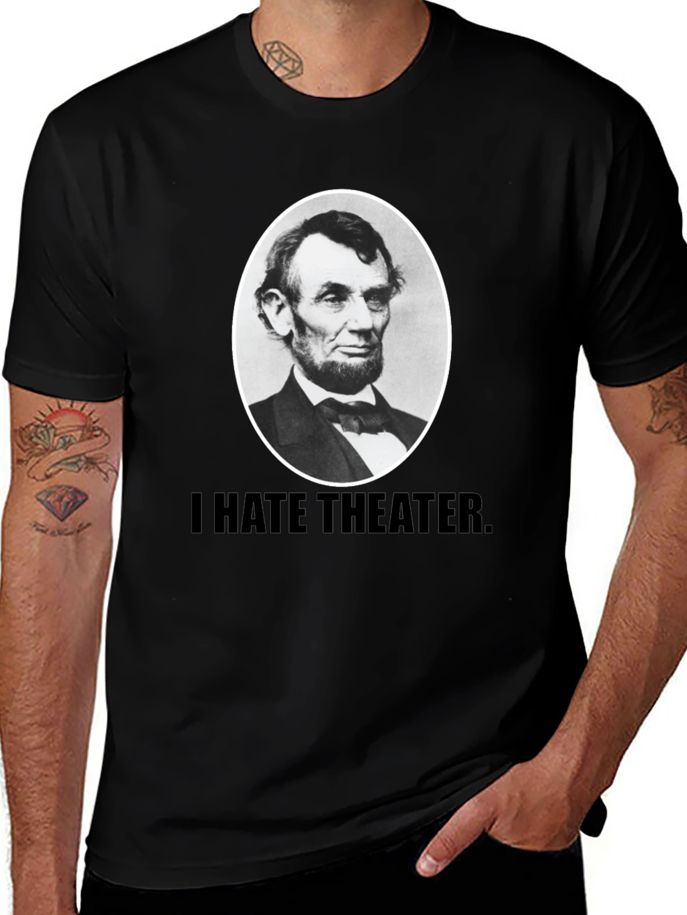 I Hate Theater Lincoln T-Shirt