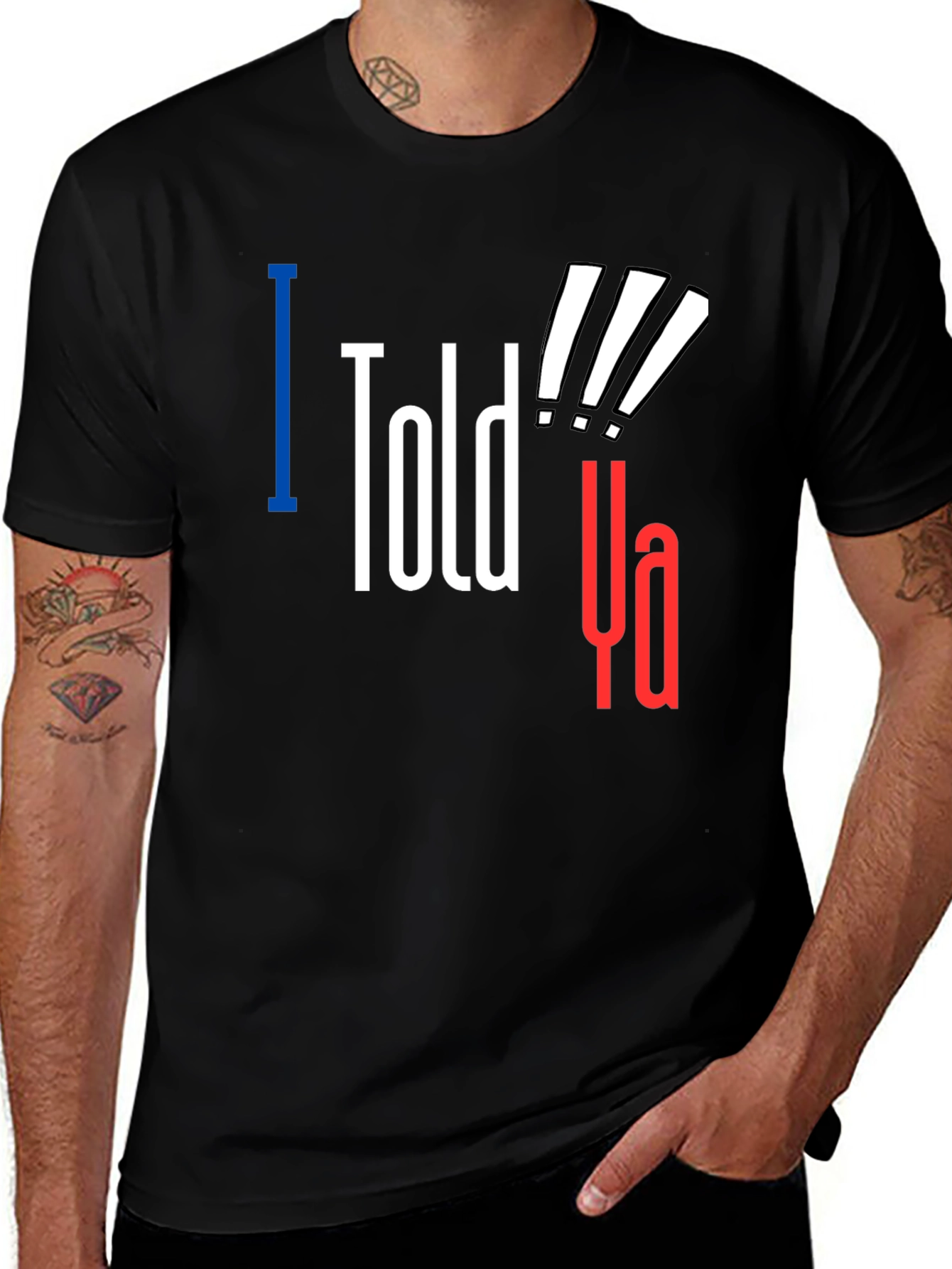 Variant 24 of I Told Ya! Graphic Tee - Statement T-Shirt