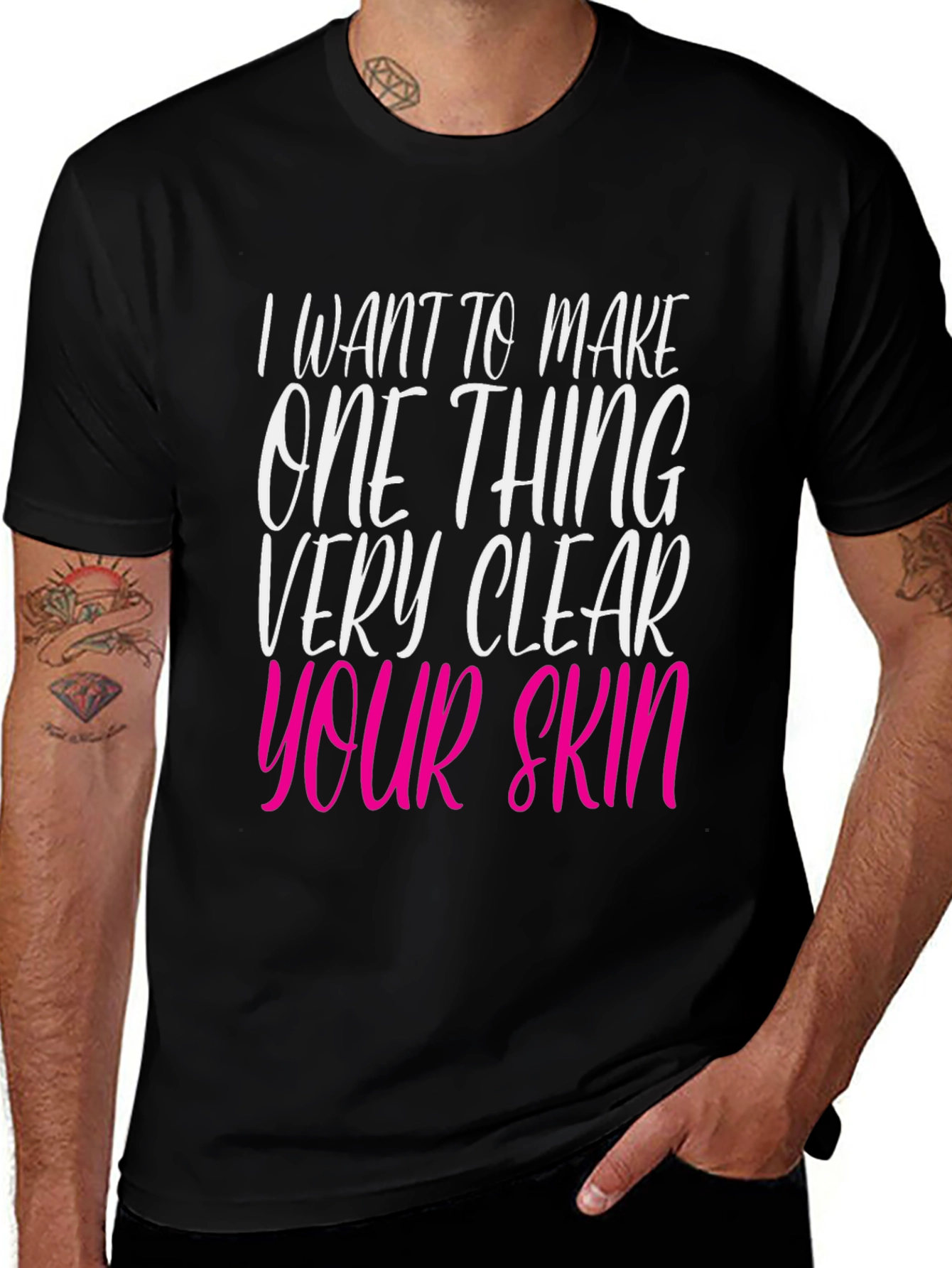 Variant 19 of I Want to Make Your Skin Very Clear T-Shirt