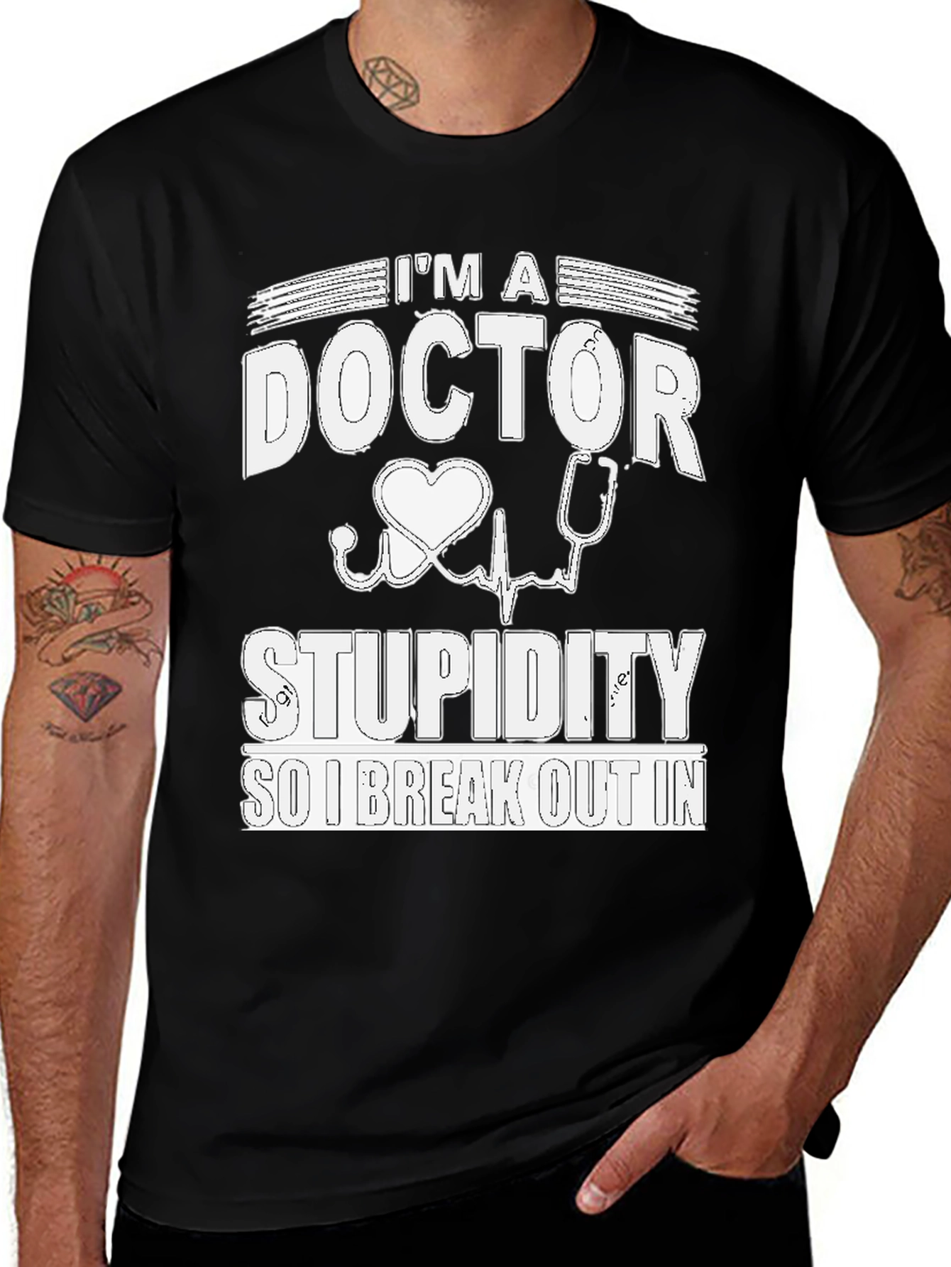 Variant 23 of Doctor Humor T-Shirt - I'm a Doctor Stupidity Funny Graphic Tee