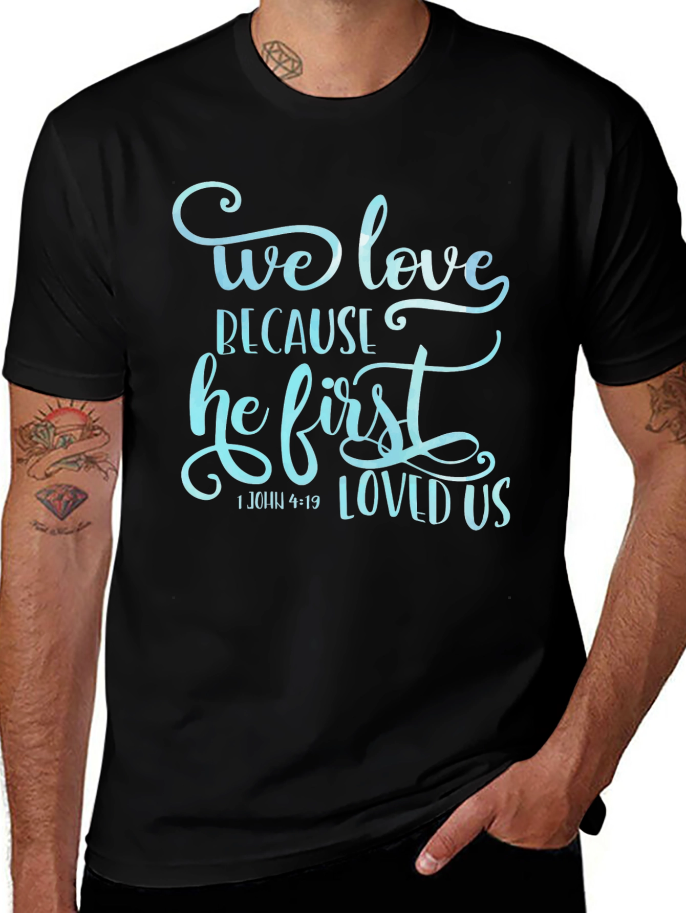 Variant 28 of We Love Because He First Loved Us Graphic T-Shirt