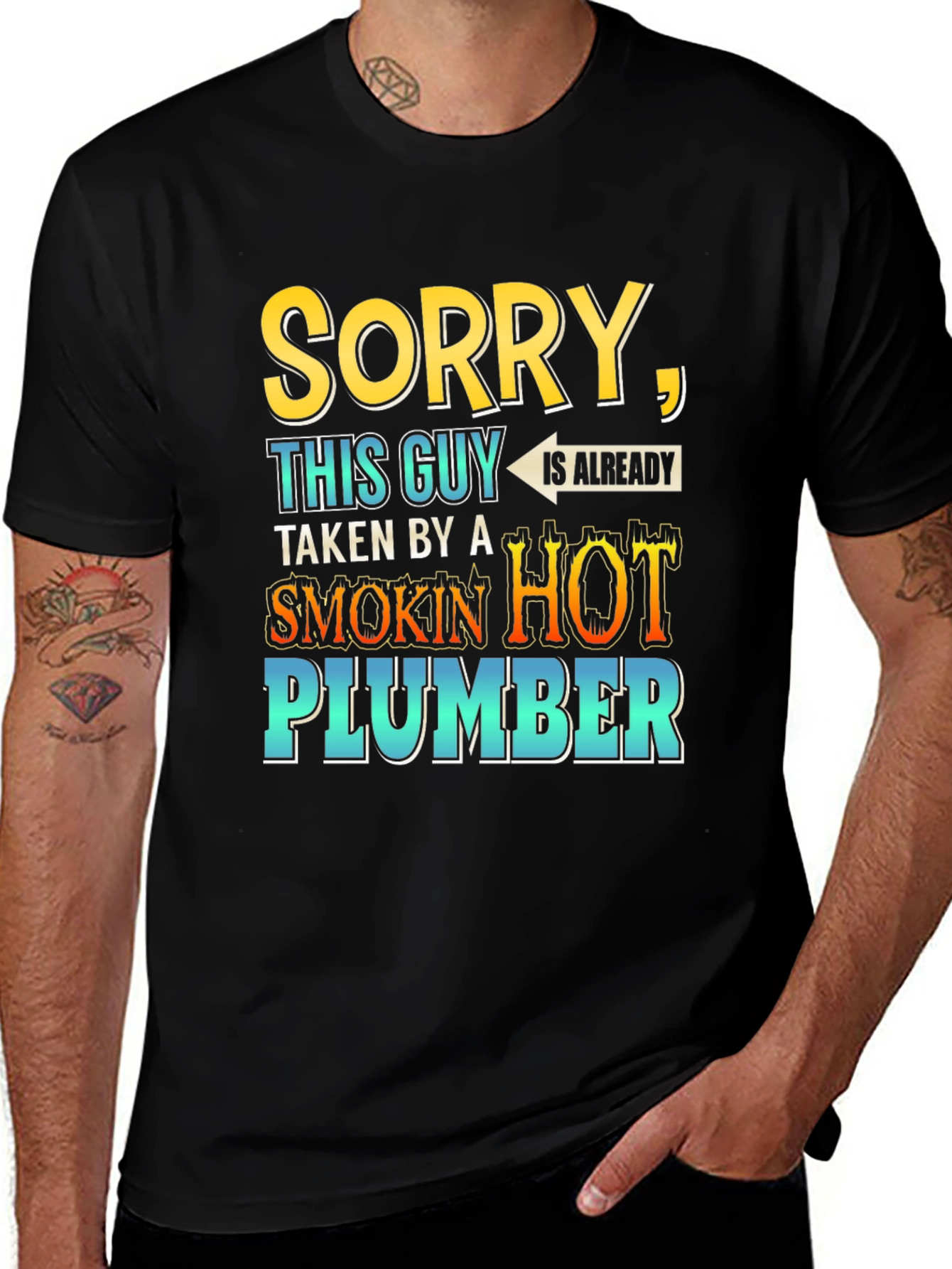 Variant 30 of Sorry, Taken By a Smokin' Hot Plumber T-Shirt