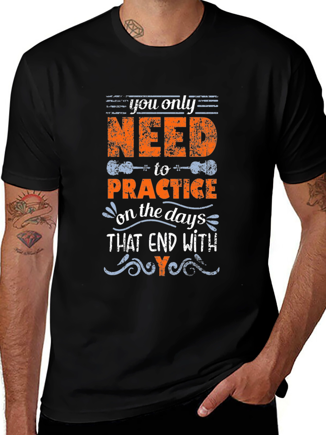 Variant 4 of You Only Need to Practice T-Shirt