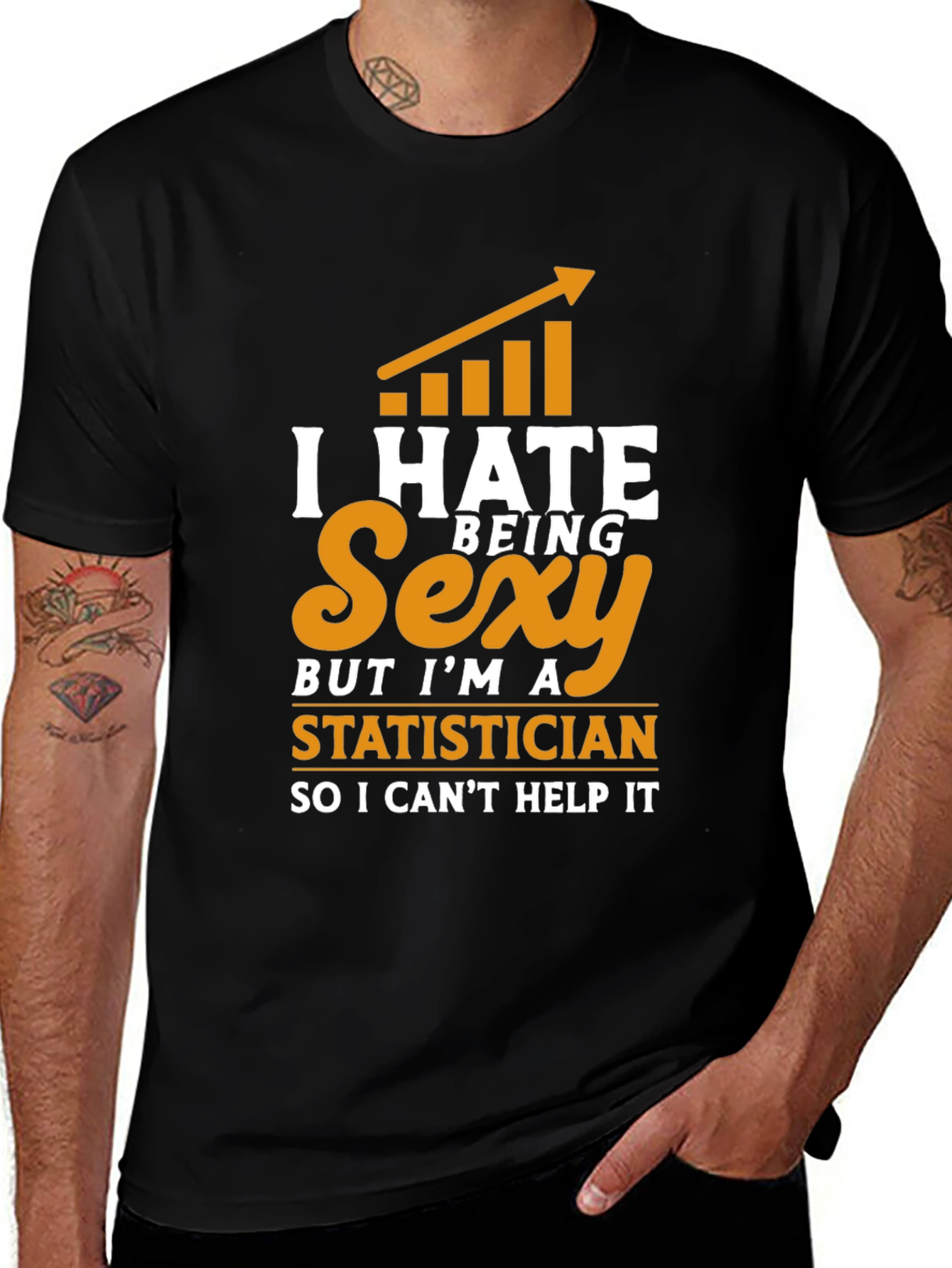Variant 23 of I Hate Being Sexy Statistician T-Shirt