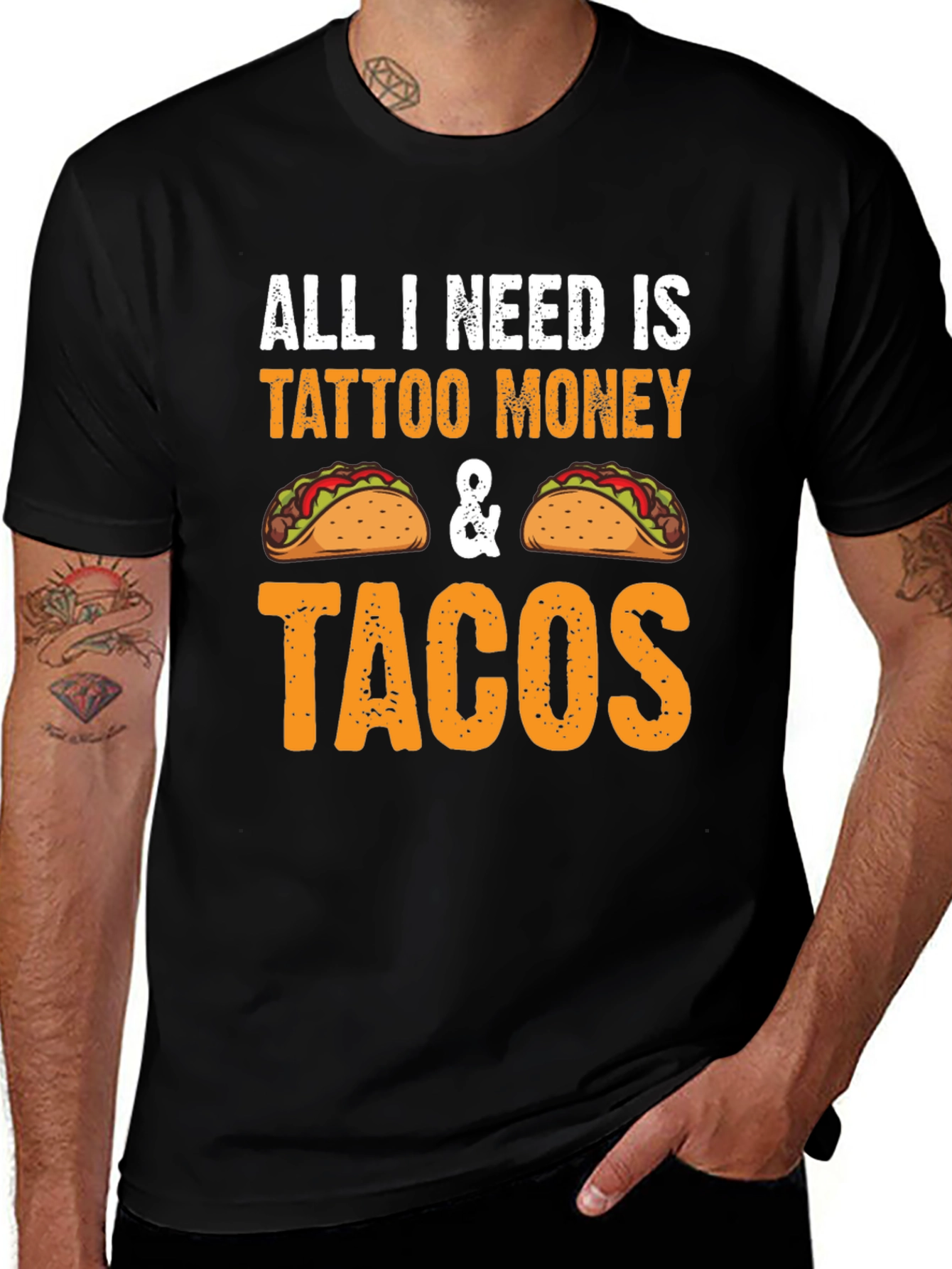 Variant 3 of All I Need Is Tattoo Money & Tacos T-Shirt