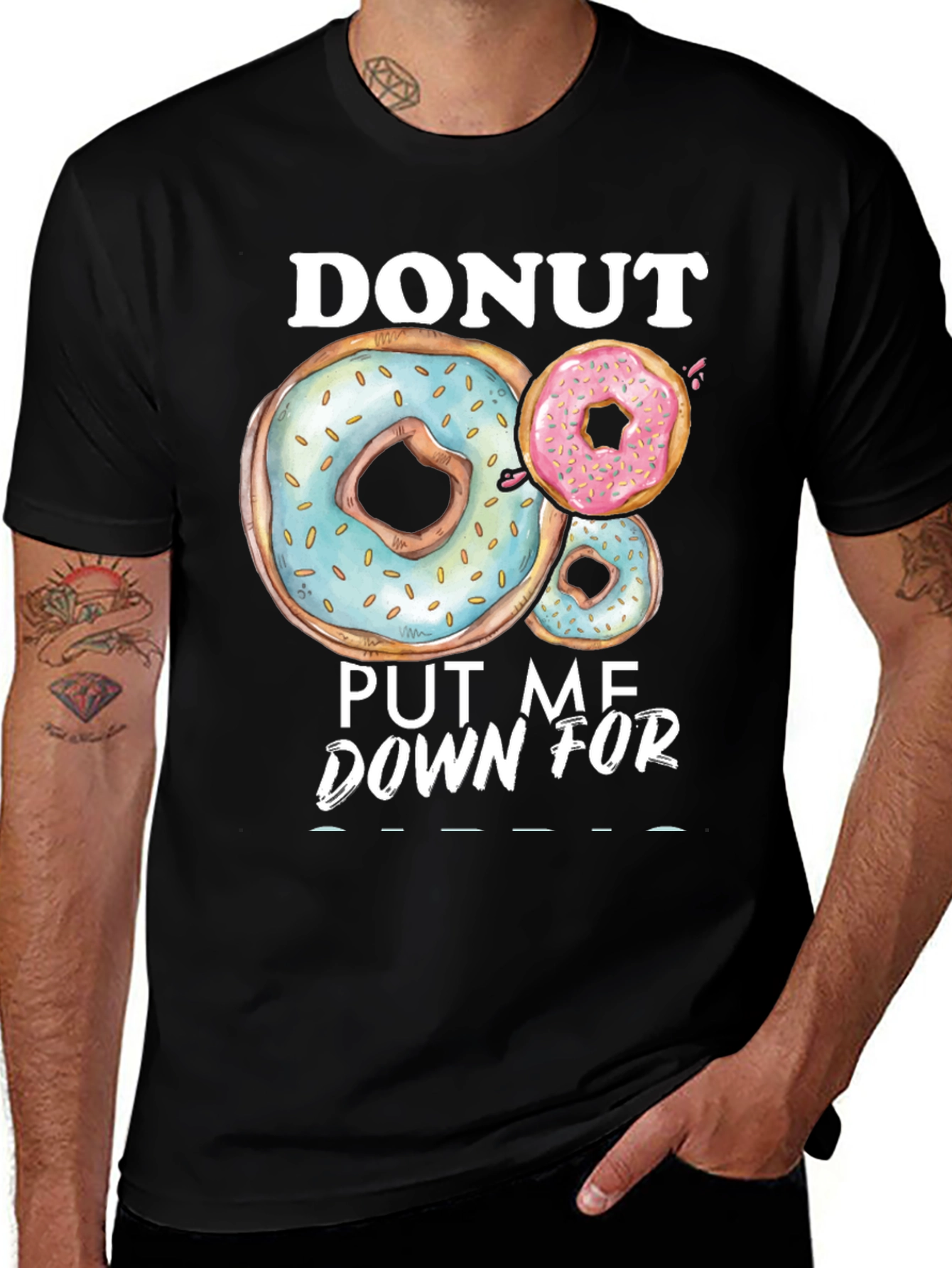 Variant 30 of Donut Put Me Down For T-Shirt
