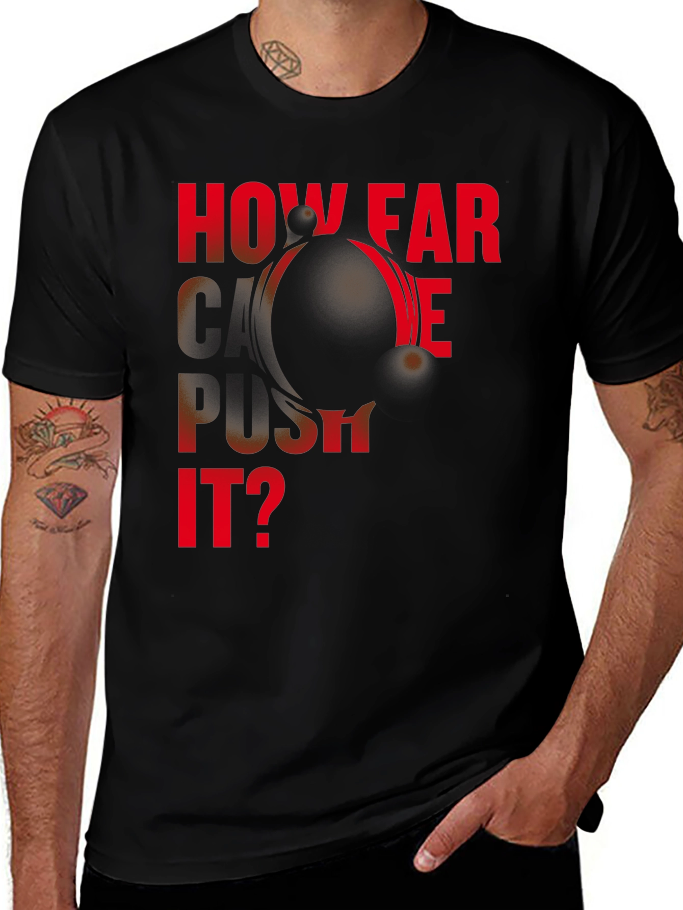 Variant 25 of Motivational "How Far Can We Push It?" Black T-Shirt