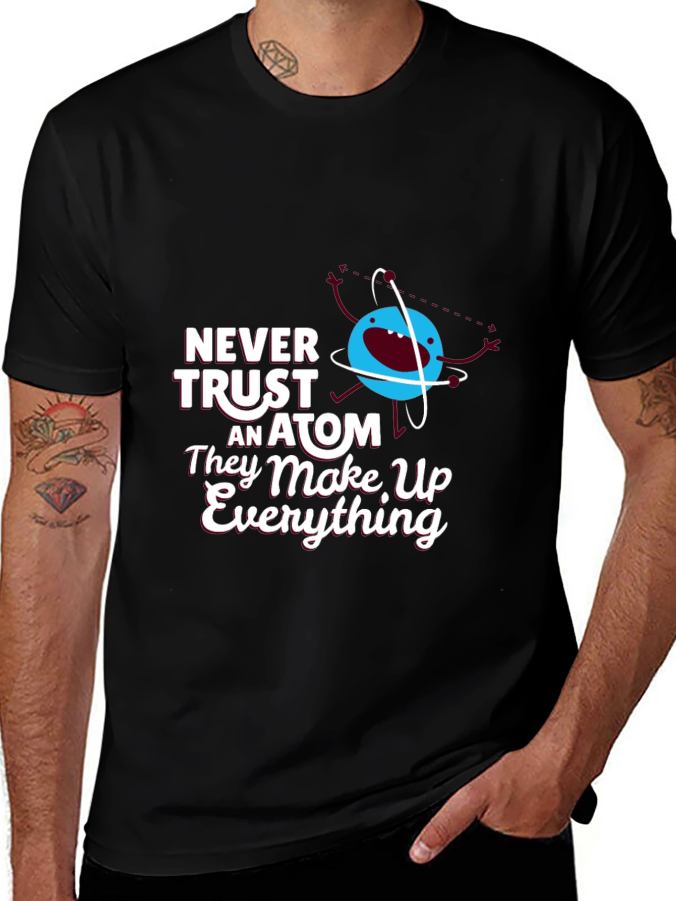 Variant 7 of Funny Never Trust An Atom Graphic Tee