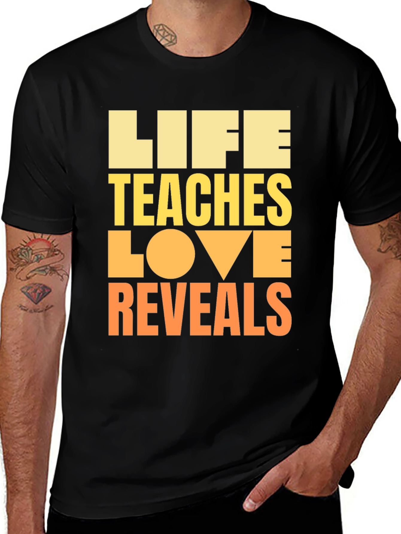 Variant 30 of Life Teaches Love Reveals T-Shirt - Positive Graphic Tee