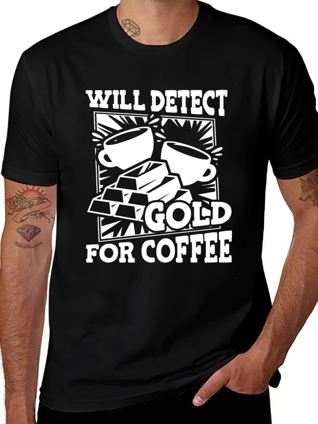 Black Will Detect Gold for Coffee Graphic T-Shirt main image