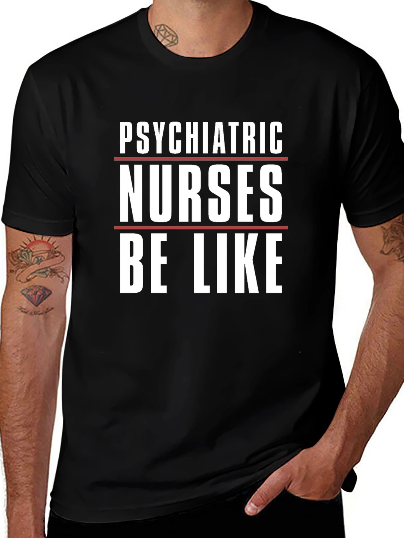 Variant 24 of Psychiatric Nurses Be Like T-Shirt