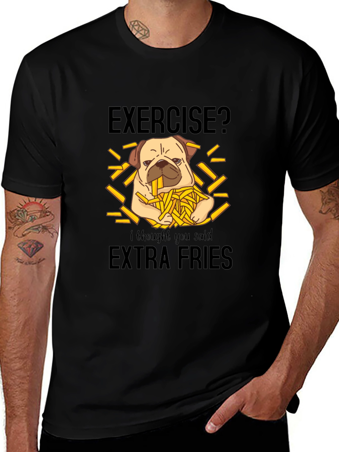 Variant 7 of Exercise? Extra Fries Pug T-Shirt