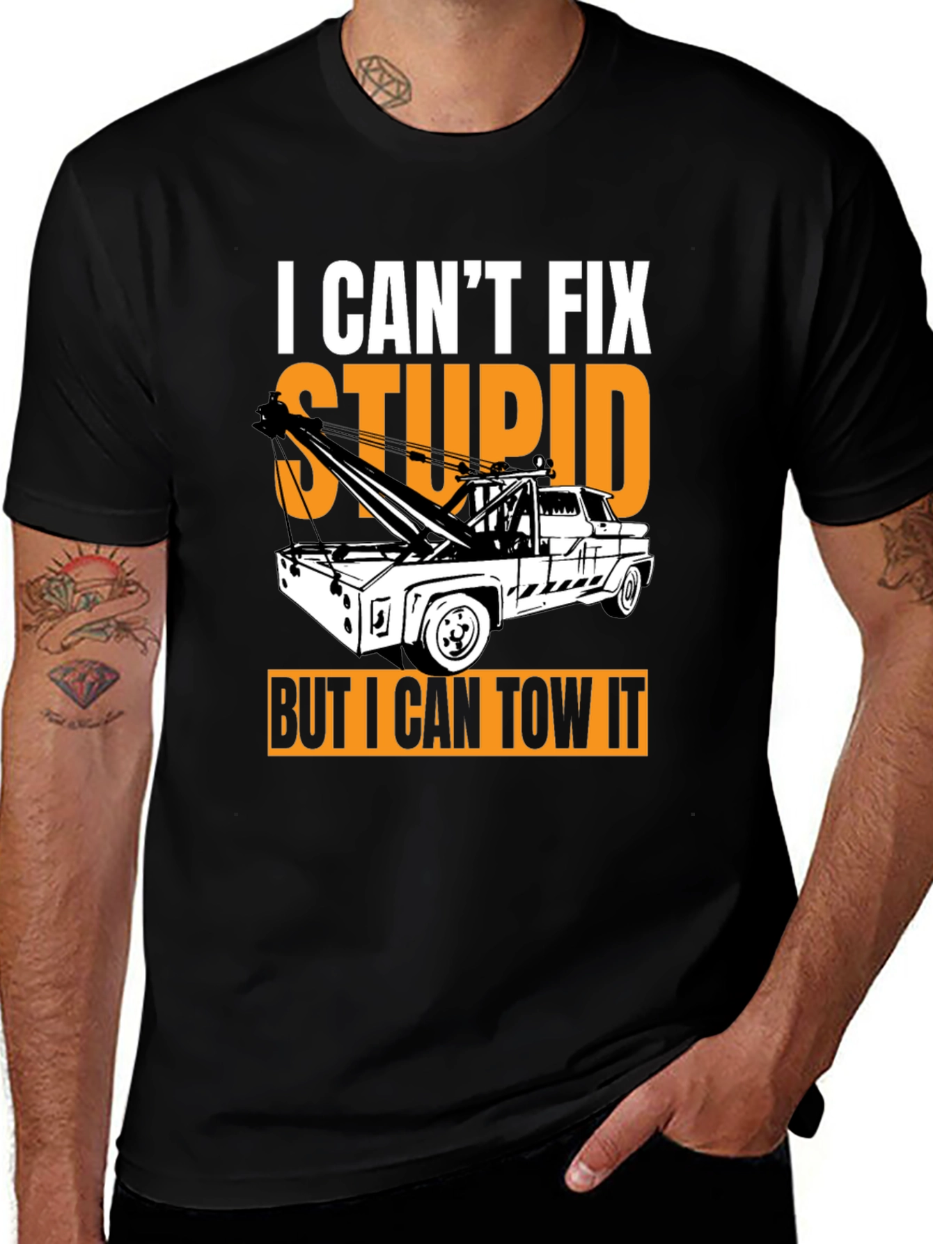 Variant 23 of Funny Tow Truck T-Shirt: I Can't Fix Stupid