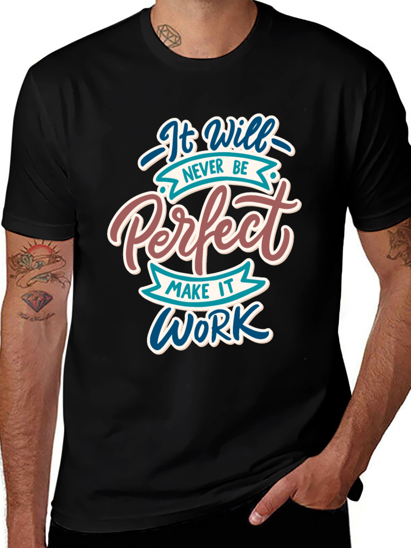 Variant 8 of It Will Never Be Perfect T-Shirt - Make It Work Tee