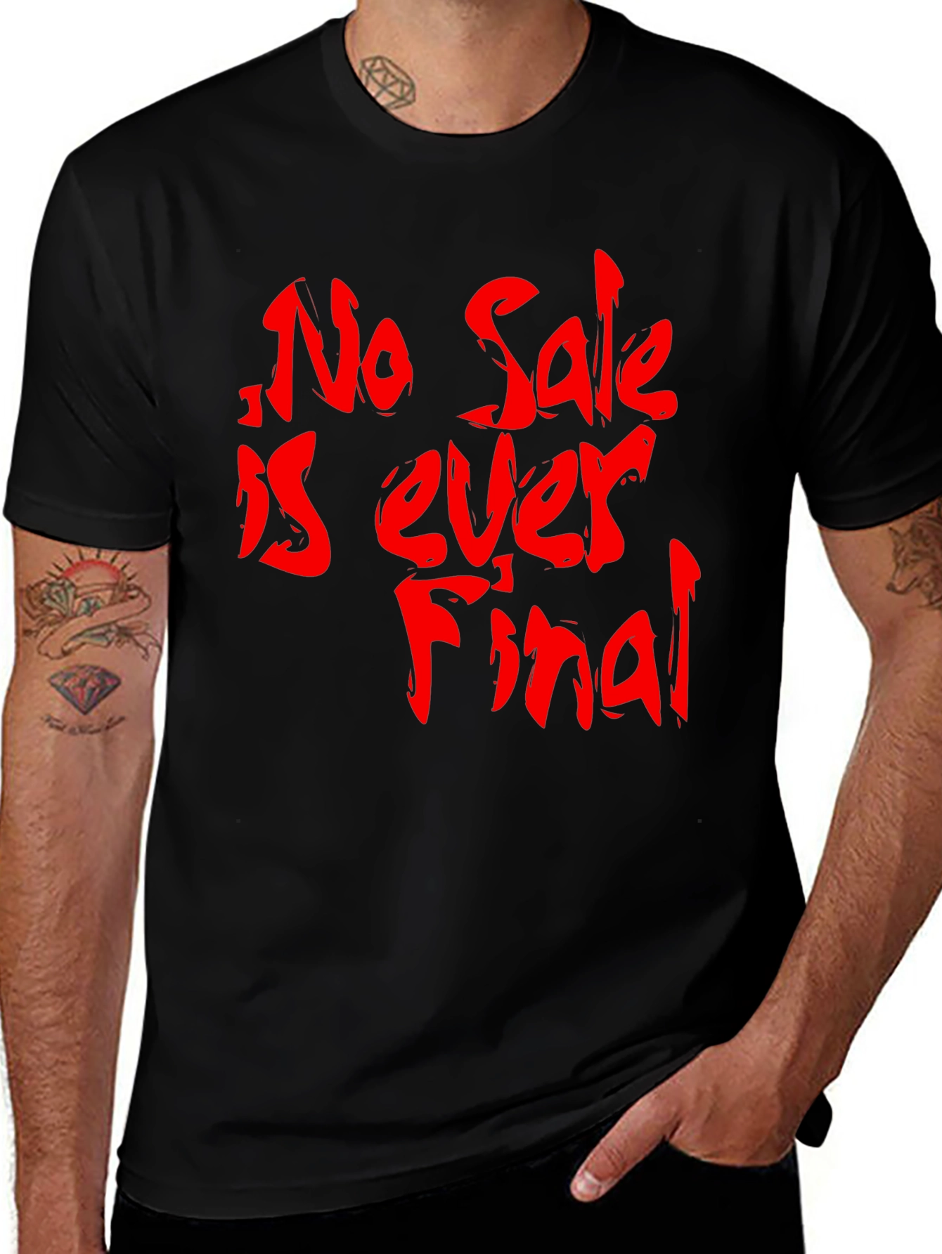 Variant 27 of Bold Graphic Tee - "No Sale is Ever Final" Slogan