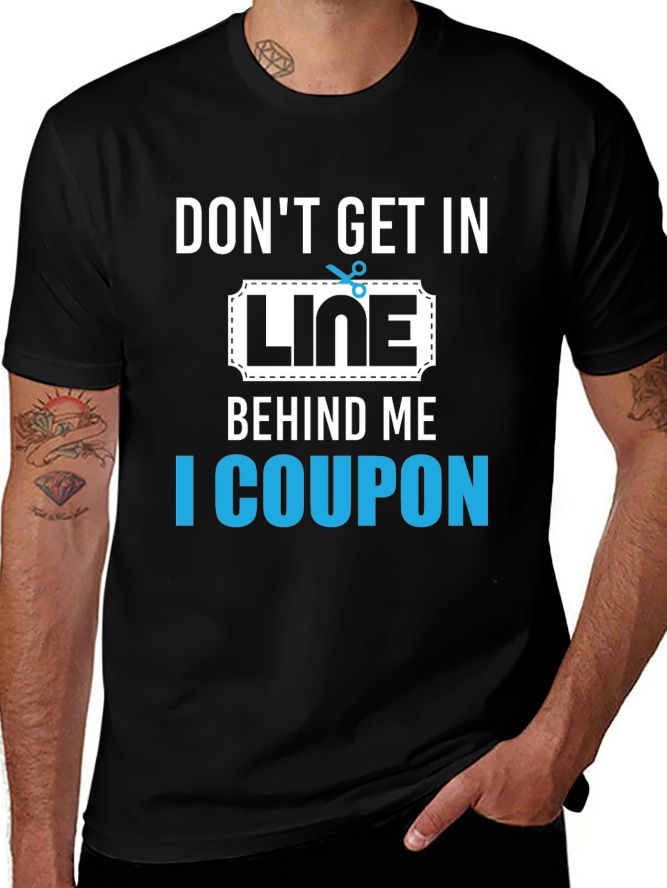 Variant 22 of Coupon T-Shirt - Don't Get In Line Behind Me