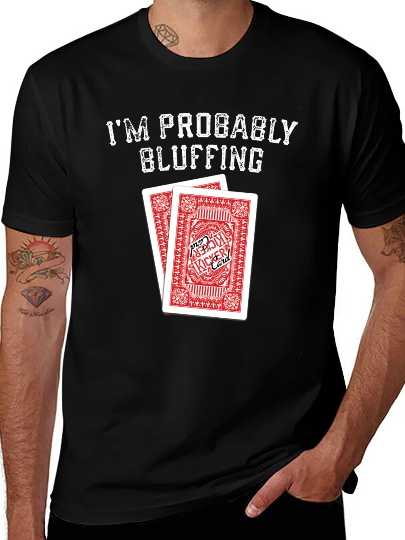 I'm Probably Bluffing T-Shirt - Poker Card Design