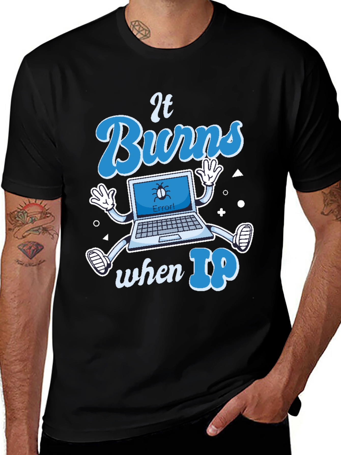 Funny IT Humor T-Shirt - "It Burns When IP"