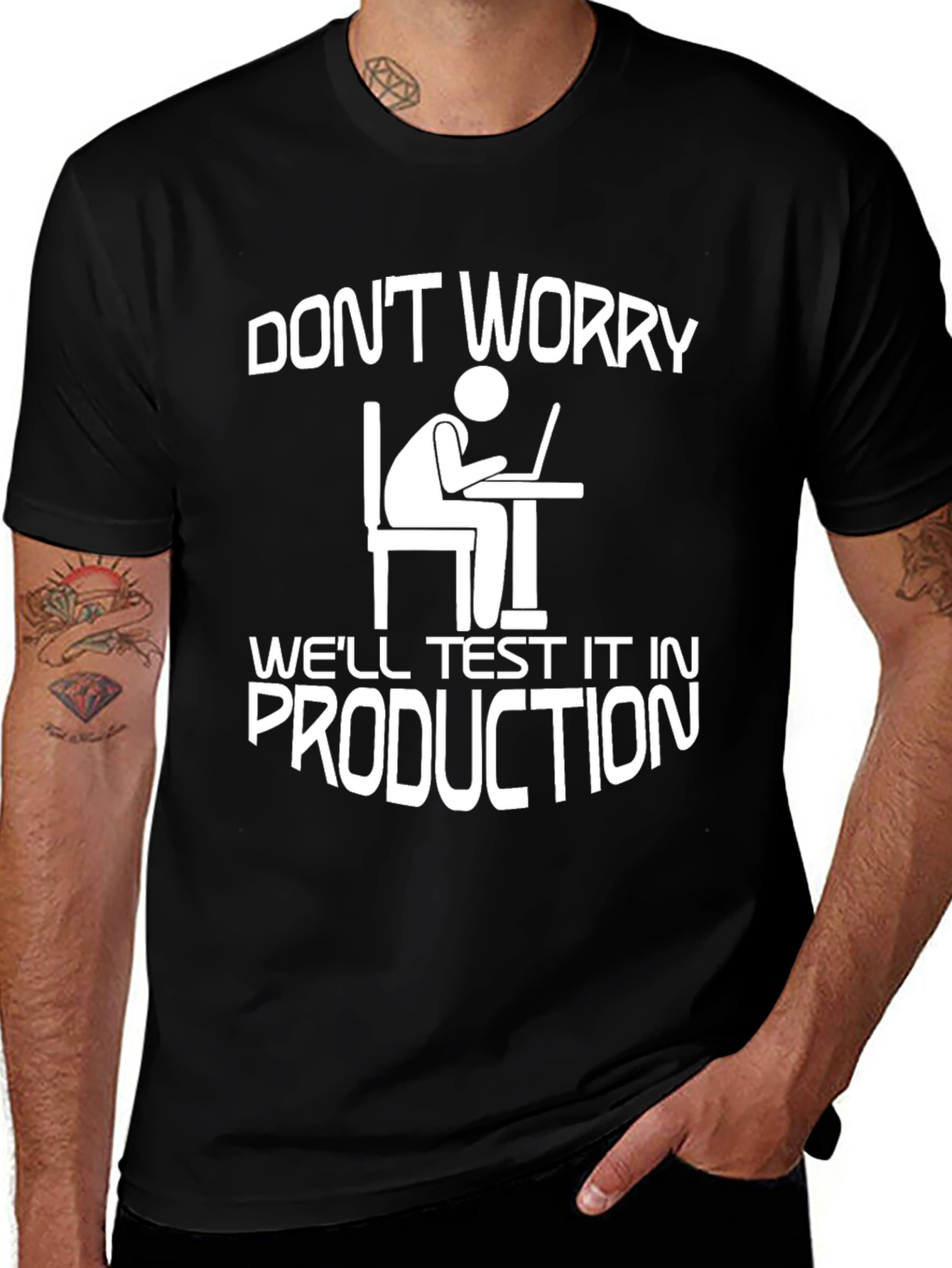 Variant 13 of Don't Worry T-Shirt - Test in Production Funny Coder Tee