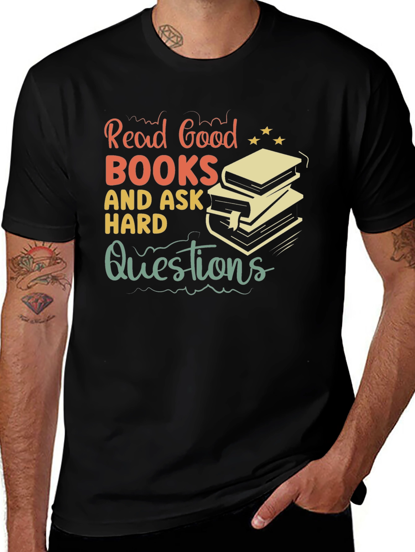 Variant 26 of Read Good Books T-Shirt - Ask Hard Questions Graphic Tee