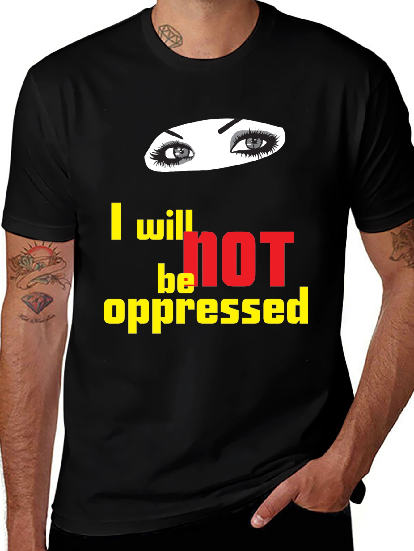 Variant 25 of Empowered Eyes Graphic T-Shirt - "I Will Not Be Oppressed"
