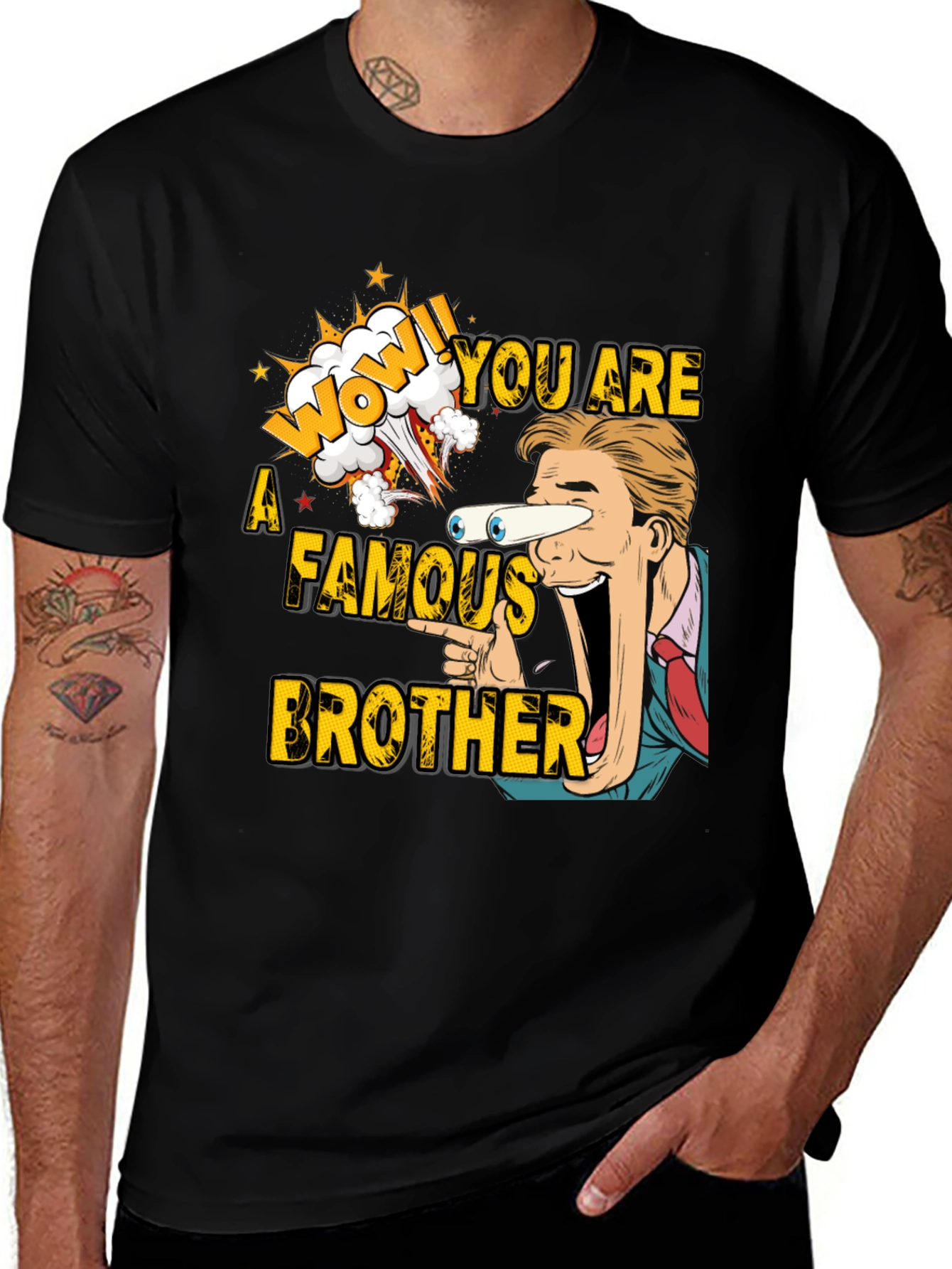 Variant 12 of Wow! You Are A Famous Brother Graphic T-Shirt