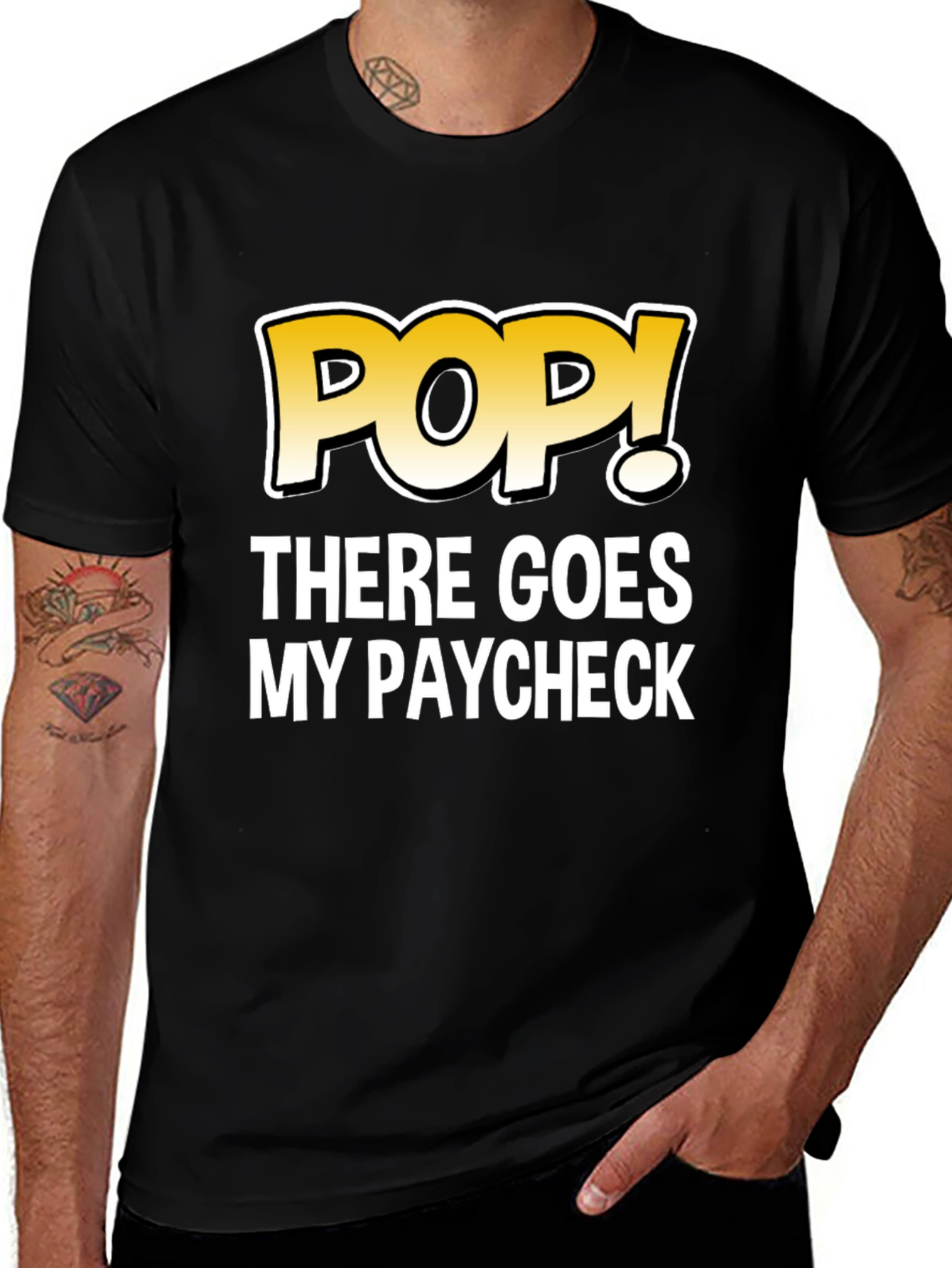 Variant 6 of POP! There Goes My Paycheck Black Graphic T-Shirt