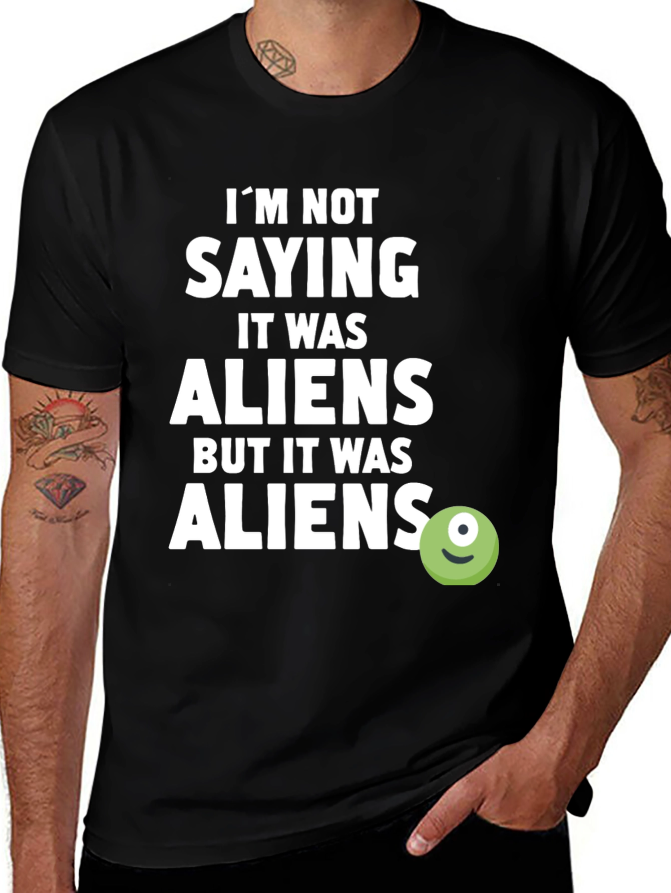 Variant 8 of I'm Not Saying It Was Aliens T-Shirt