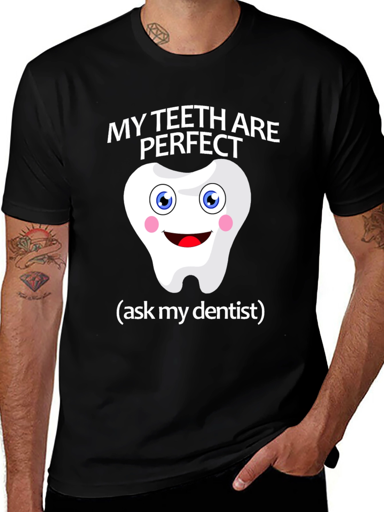 Variant 13 of My Teeth Are Perfect T-Shirt - Funny Dentist Tee