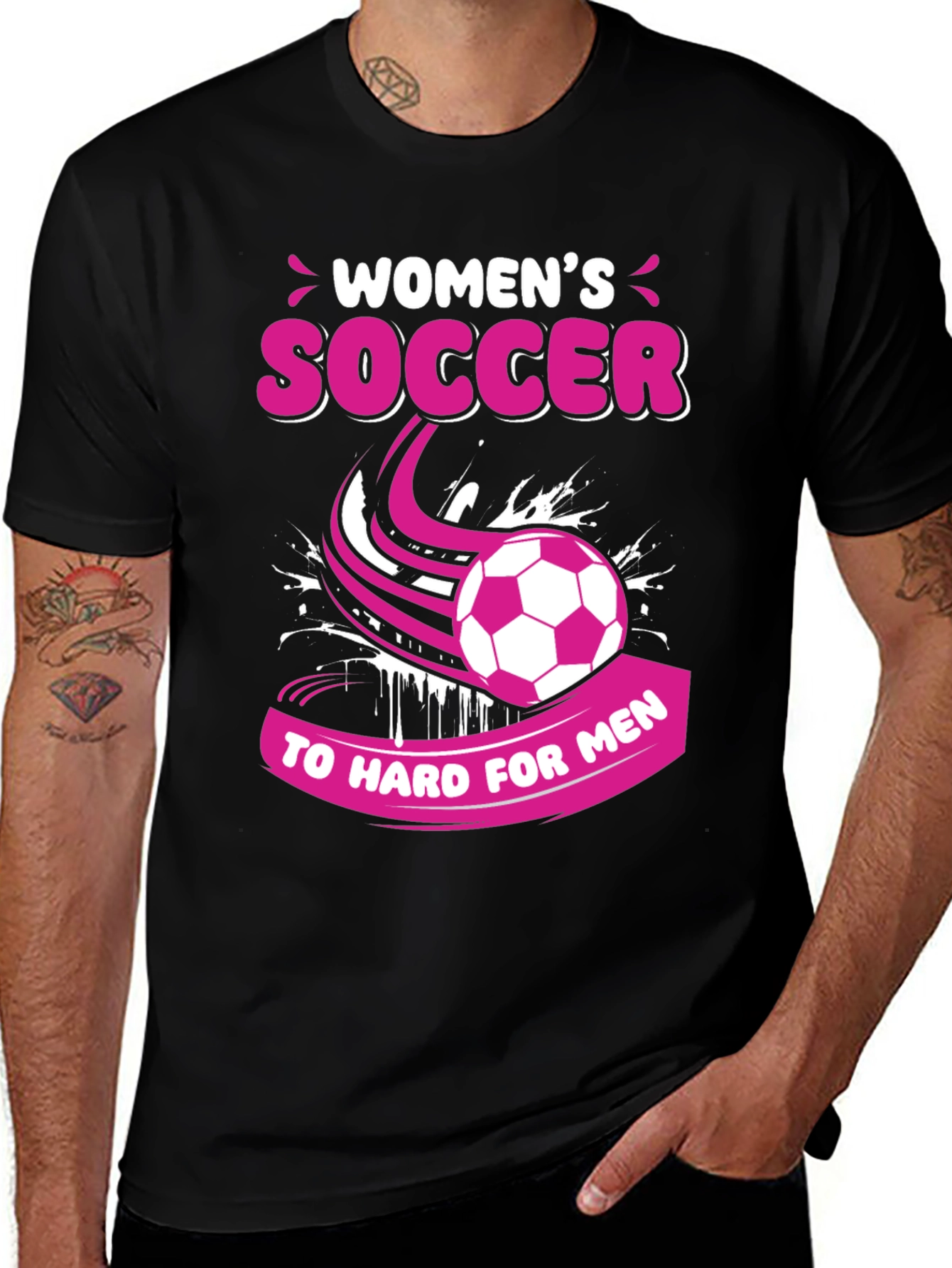 Variant 16 of Women's Soccer - Too Hard For Men - Graphic Tee