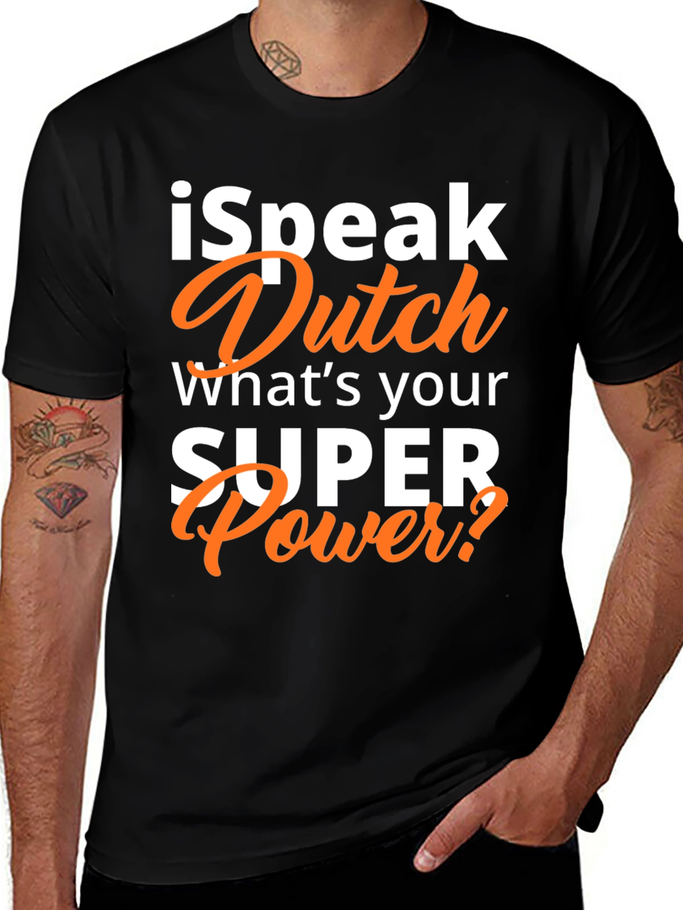 Variant 13 of I Speak Dutch T-Shirt - What's Your Superpower?