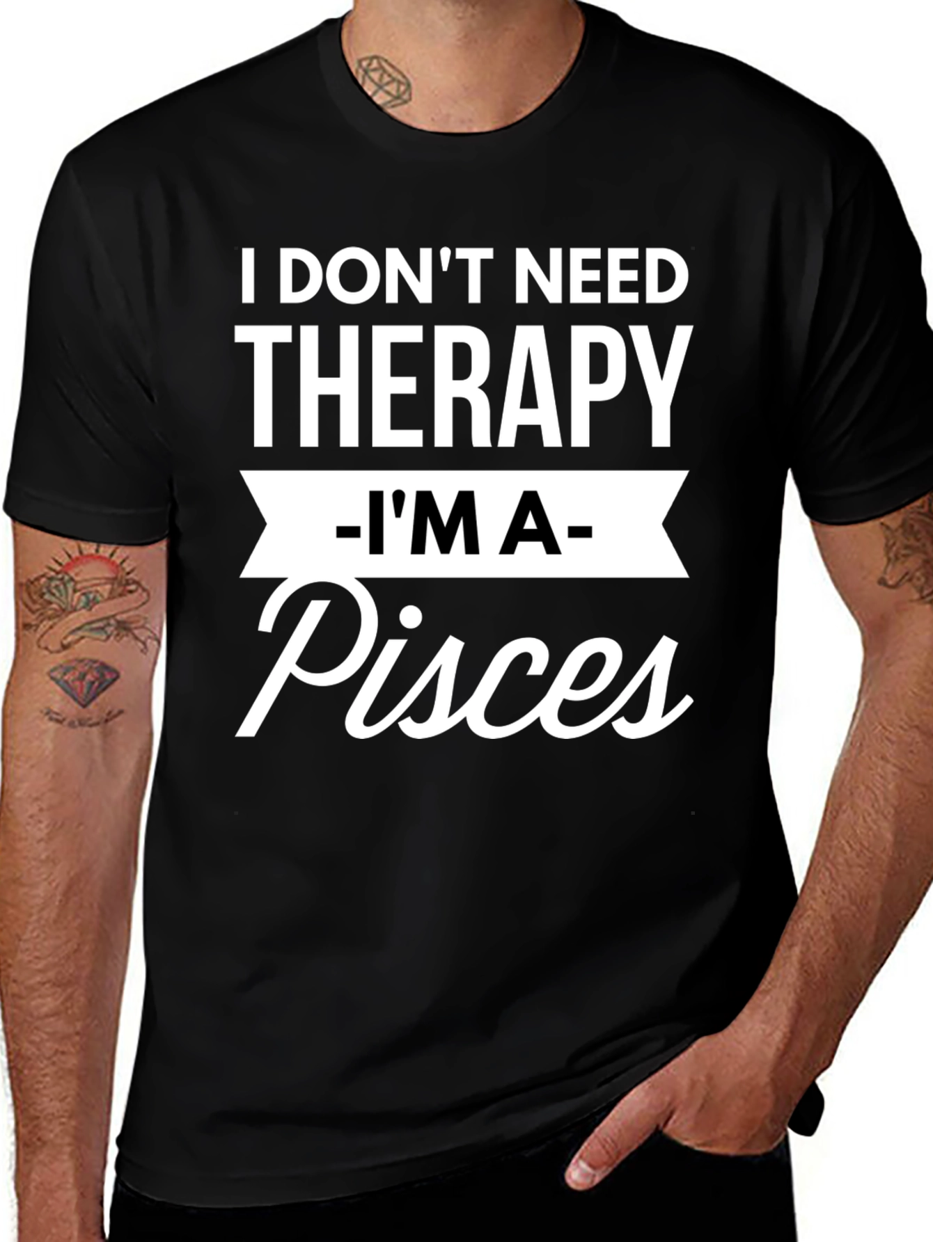 I Don't Need Therapy I'm A Pisces T-Shirt