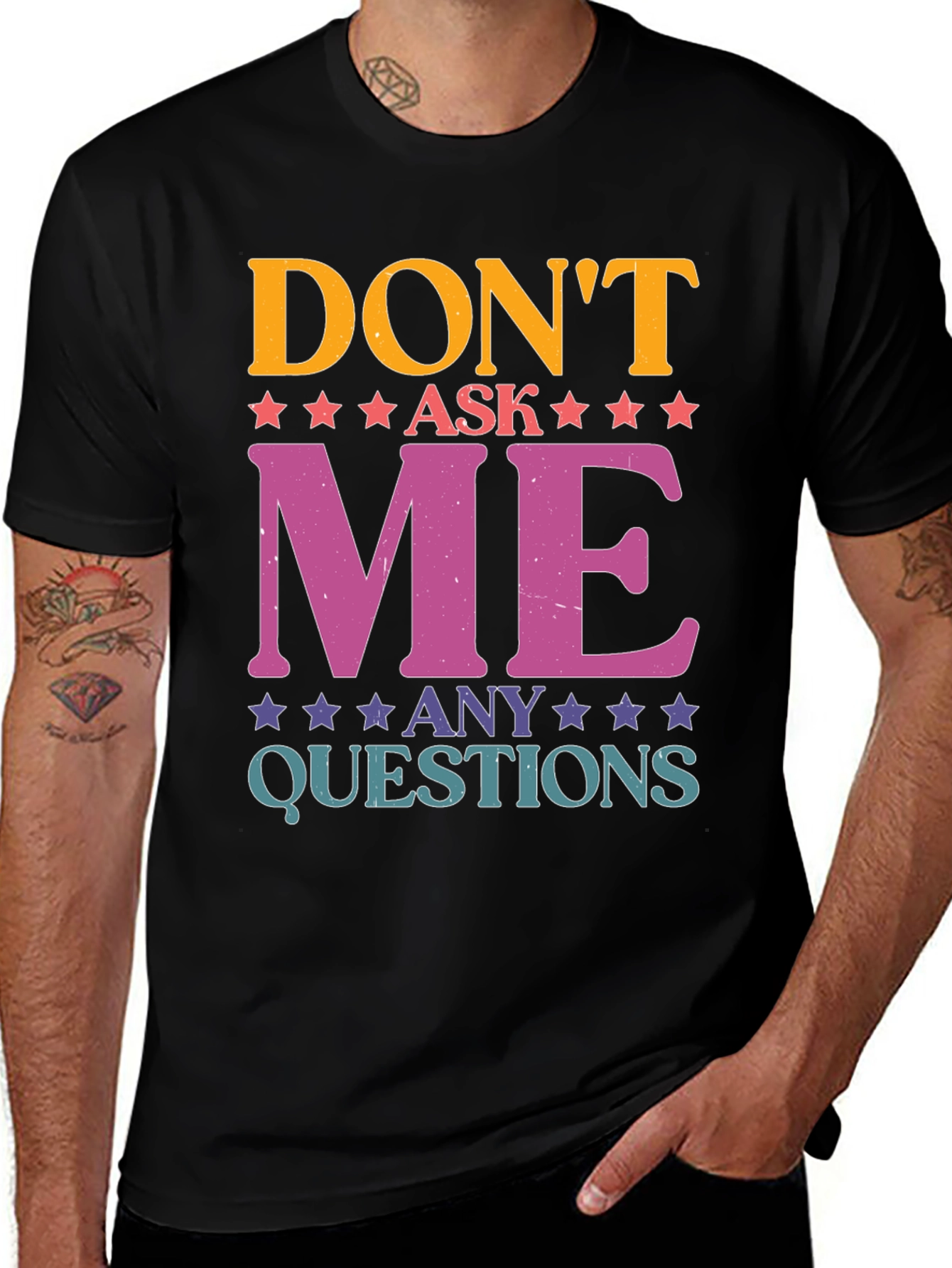 Variant 30 of Don't Ask Me Any Questions Graphic Tee