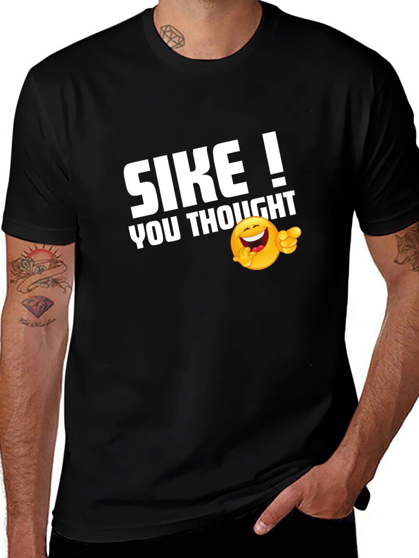 Variant 19 of Funny SIKE! T-Shirt - You Thought! Novelty Graphic Tee