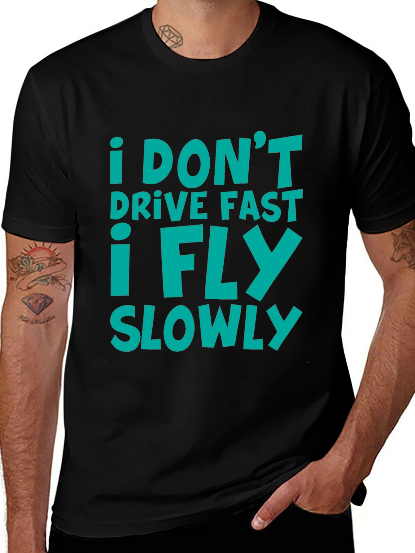 Black I Don't Drive Fast I Fly Slowly T-Shirt main image