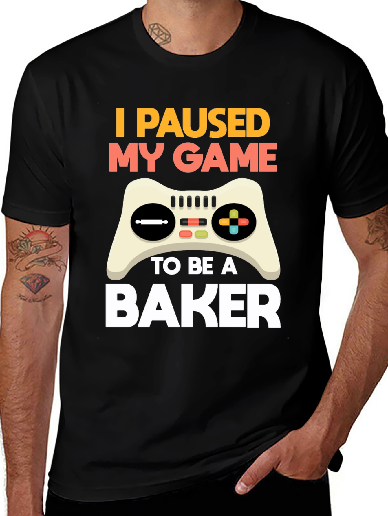 Variant 25 of I Paused My Game to Be a Baker T-Shirt