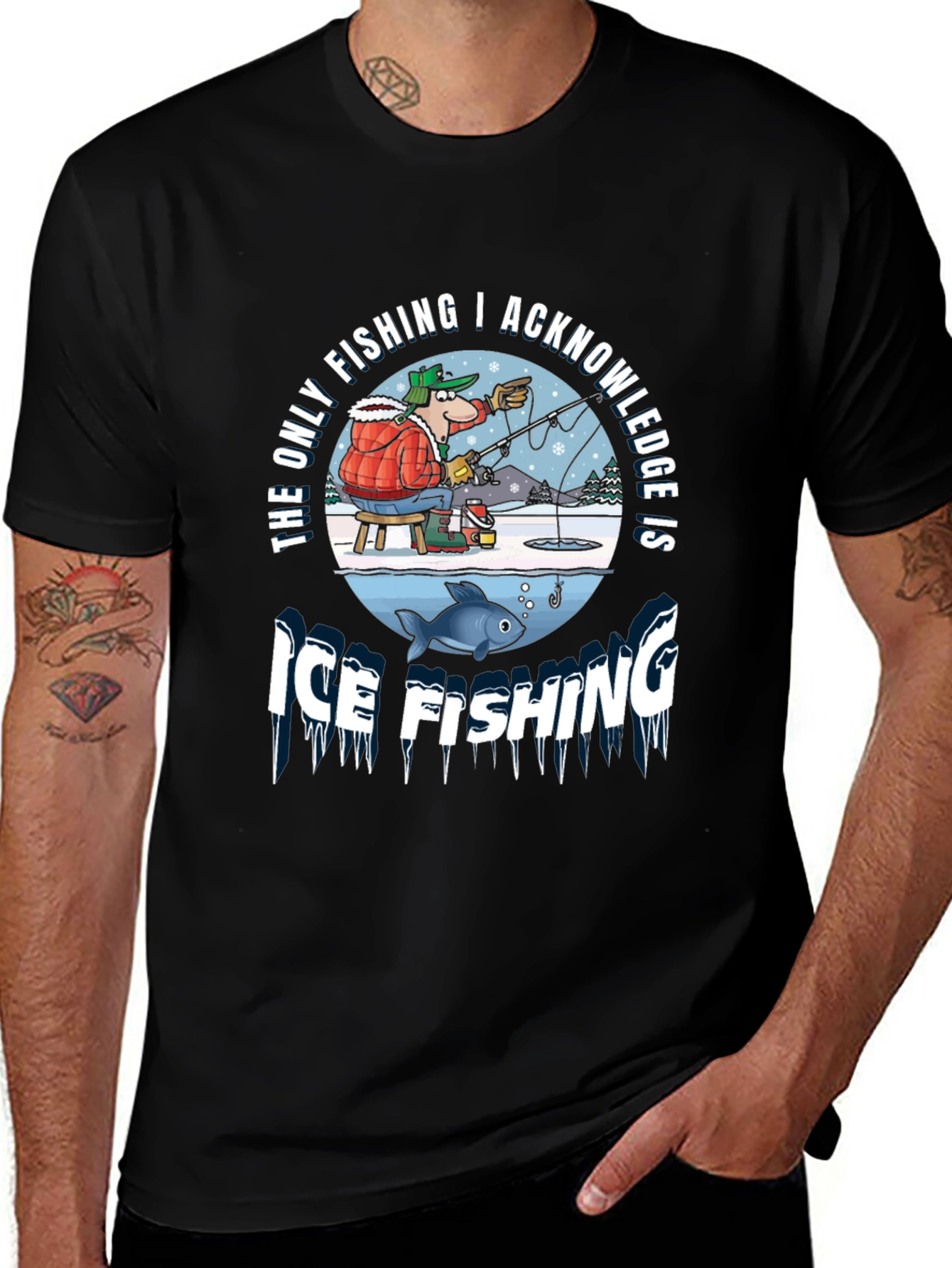 Variant 28 of Ice Fishing Graphic Tee: The Only Fishing I Acknowledge