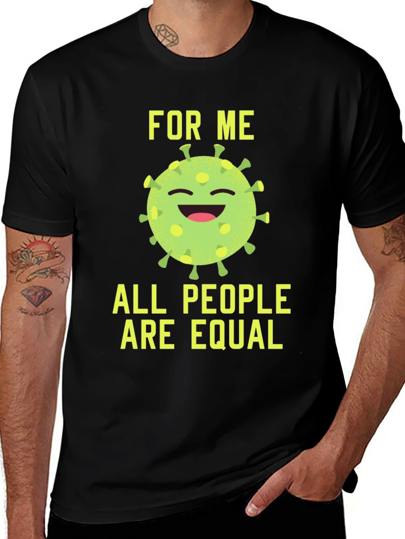 Variant 26 of Equality T-Shirt: "For Me, All People Are Equal"