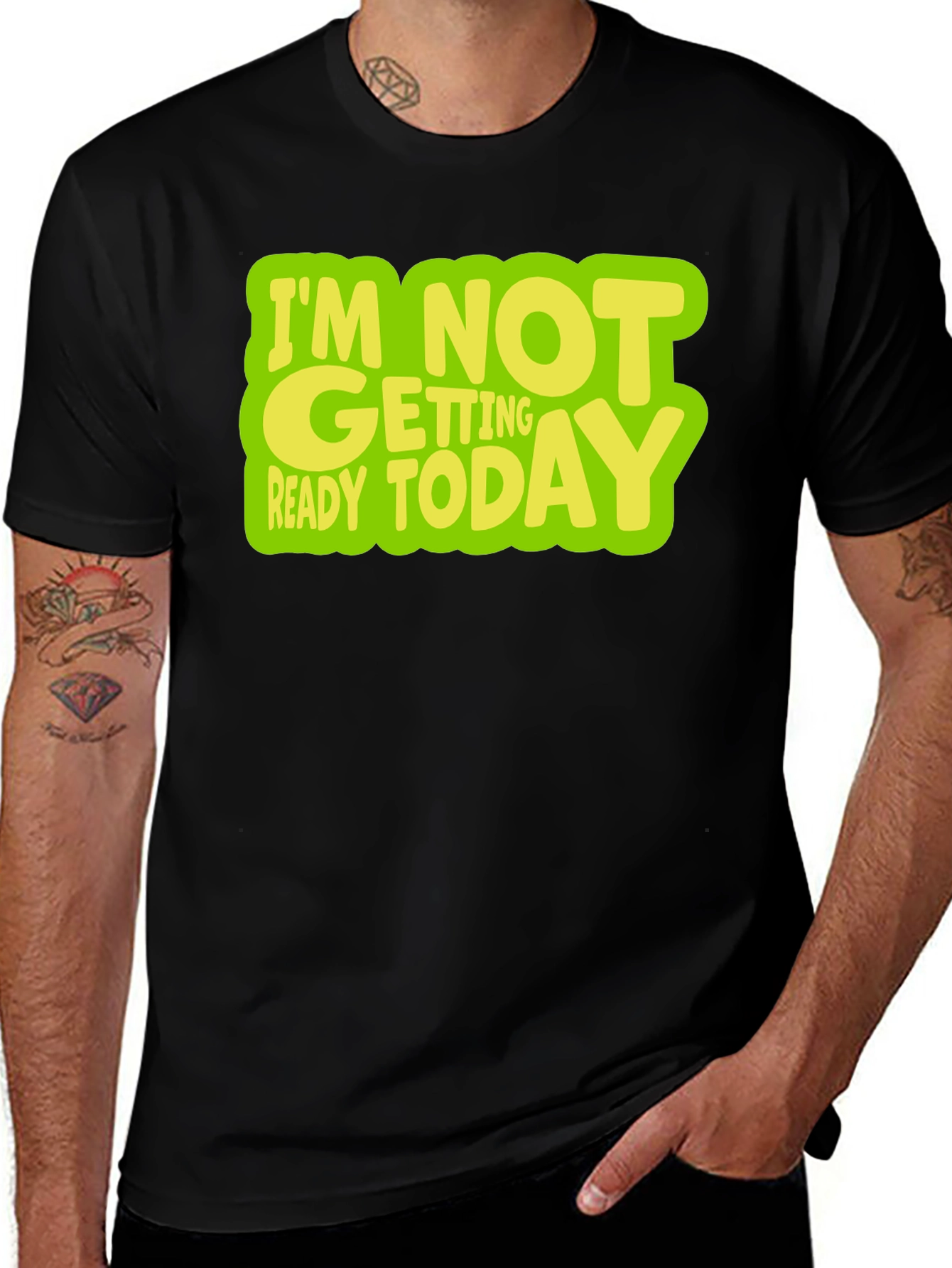 Variant 4 of I'm Not Getting Ready Today Graphic T-Shirt