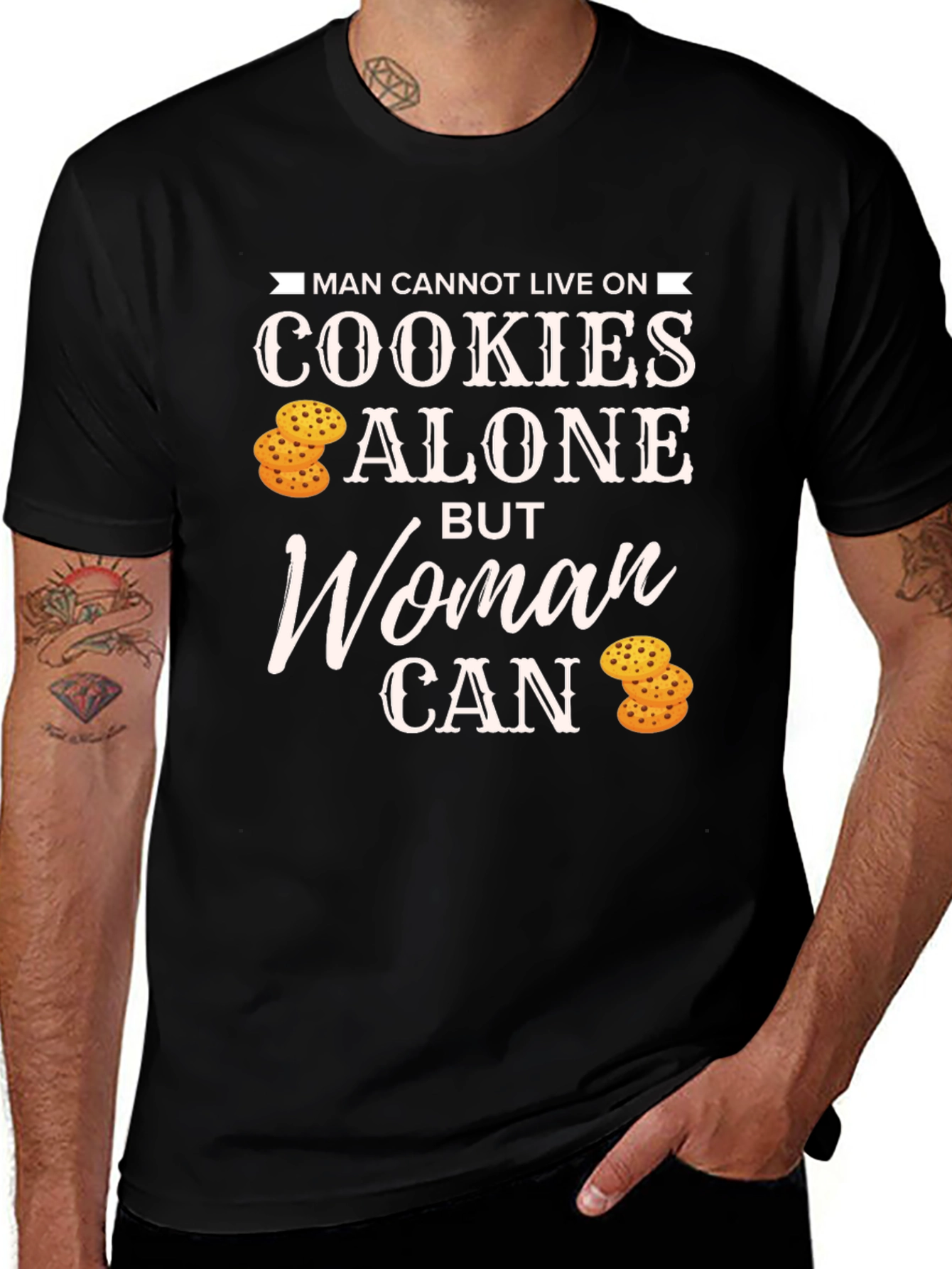 Variant 25 of Funny Cookie Lover T-Shirt - Man Cannot Live on Cookies Alone!